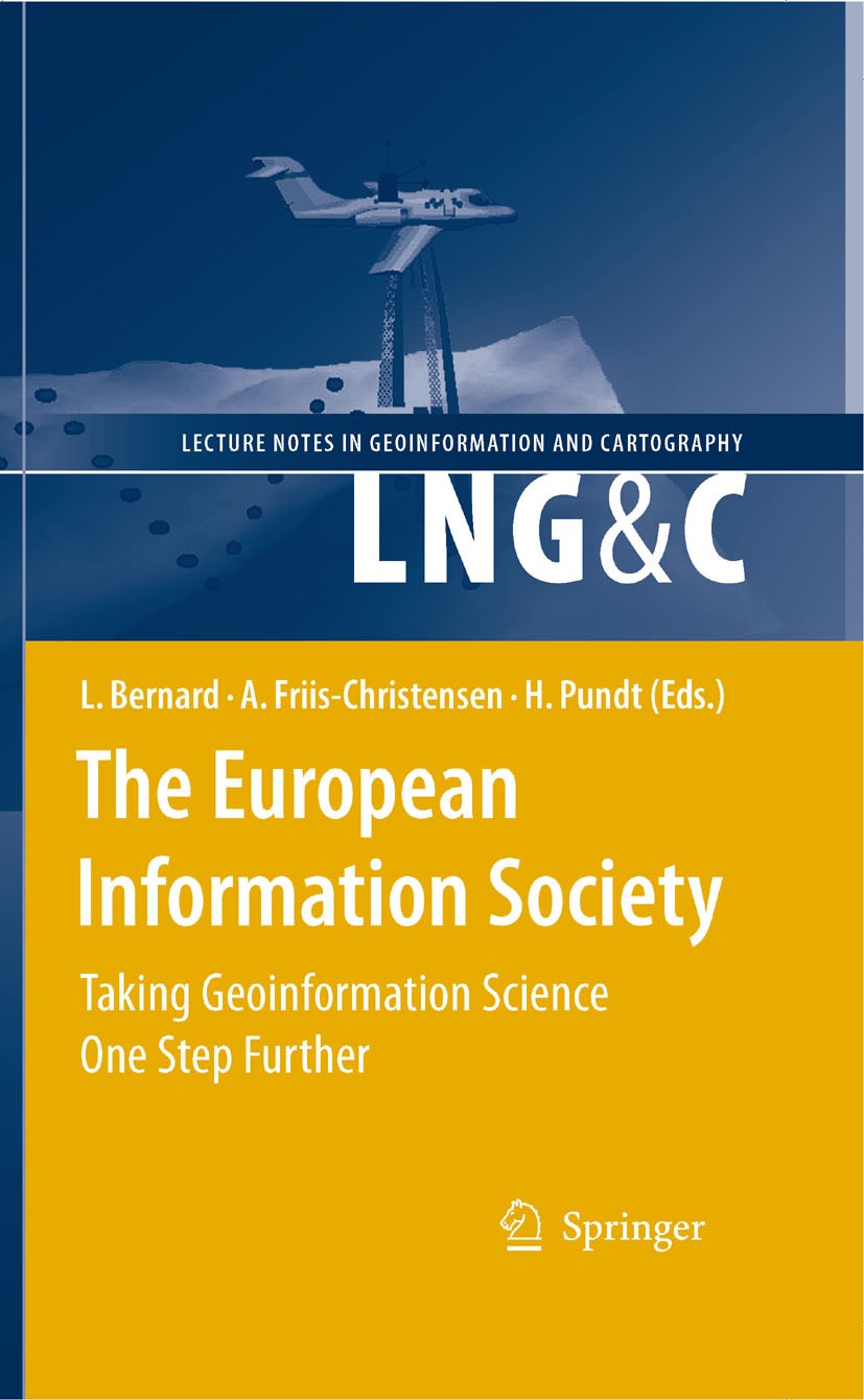 Titlebook: The European Information Society; Taking Geoinformatio Lars Bernard (Prof),Anders Friis-Christensen,Hardy Book 2008 Springer-Verlag Berlin Titlebook: The European Information Society; Taking Geoinformatio Lars Bernard (Prof),Anders Friis-Christensen,Hardy Book 2008 Springer-Verlag Berlin