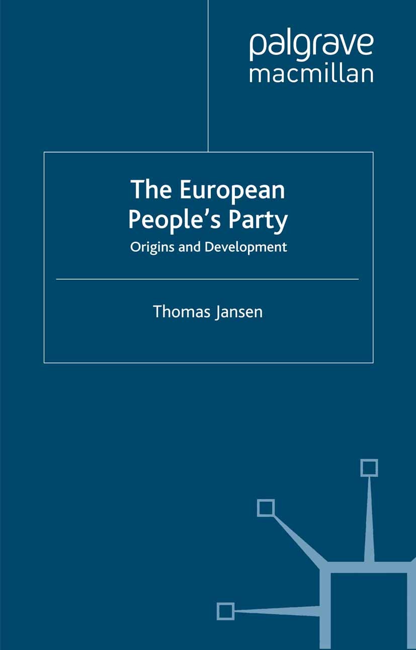Titlebook: The European People‘s Party; Origins and Developm Thomas Jansen Book 1998 Palgrave Macmillan, a division of Macmillan Publishers Limited 19 Titlebook: The European People‘s Party; Origins and Developm Thomas Jansen Book 1998 Palgrave Macmillan, a division of Macmillan Publishers Limited 19