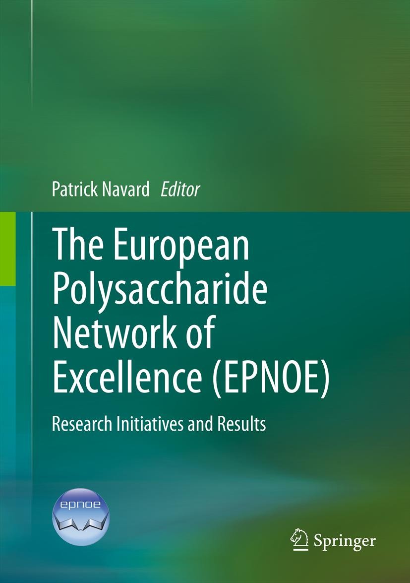 Titlebook: The European Polysaccharide Network of Excellence (EPNOE); Research Initiatives Patrick Navard Book 2012 Springer-Verlag Wien 2012 EPNOE.po Titlebook: The European Polysaccharide Network of Excellence (EPNOE); Research Initiatives Patrick Navard Book 2012 Springer-Verlag Wien 2012 EPNOE.po