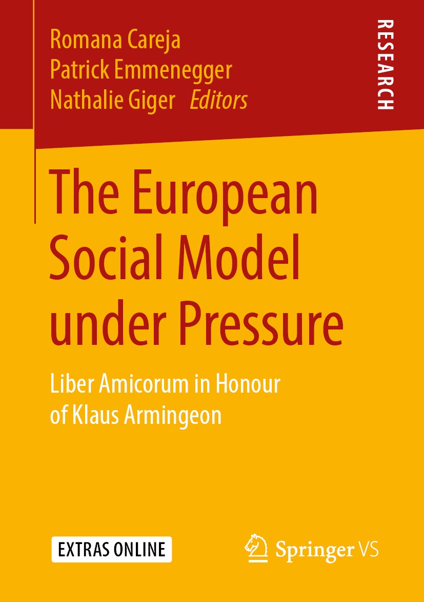 Titlebook: The European Social Model under Pressure; Liber Amicorum in Ho Romana Careja,Patrick Emmenegger,Nathalie Giger Book 2020 Springer Fachmedie Titlebook: The European Social Model under Pressure; Liber Amicorum in Ho Romana Careja,Patrick Emmenegger,Nathalie Giger Book 2020 Springer Fachmedie