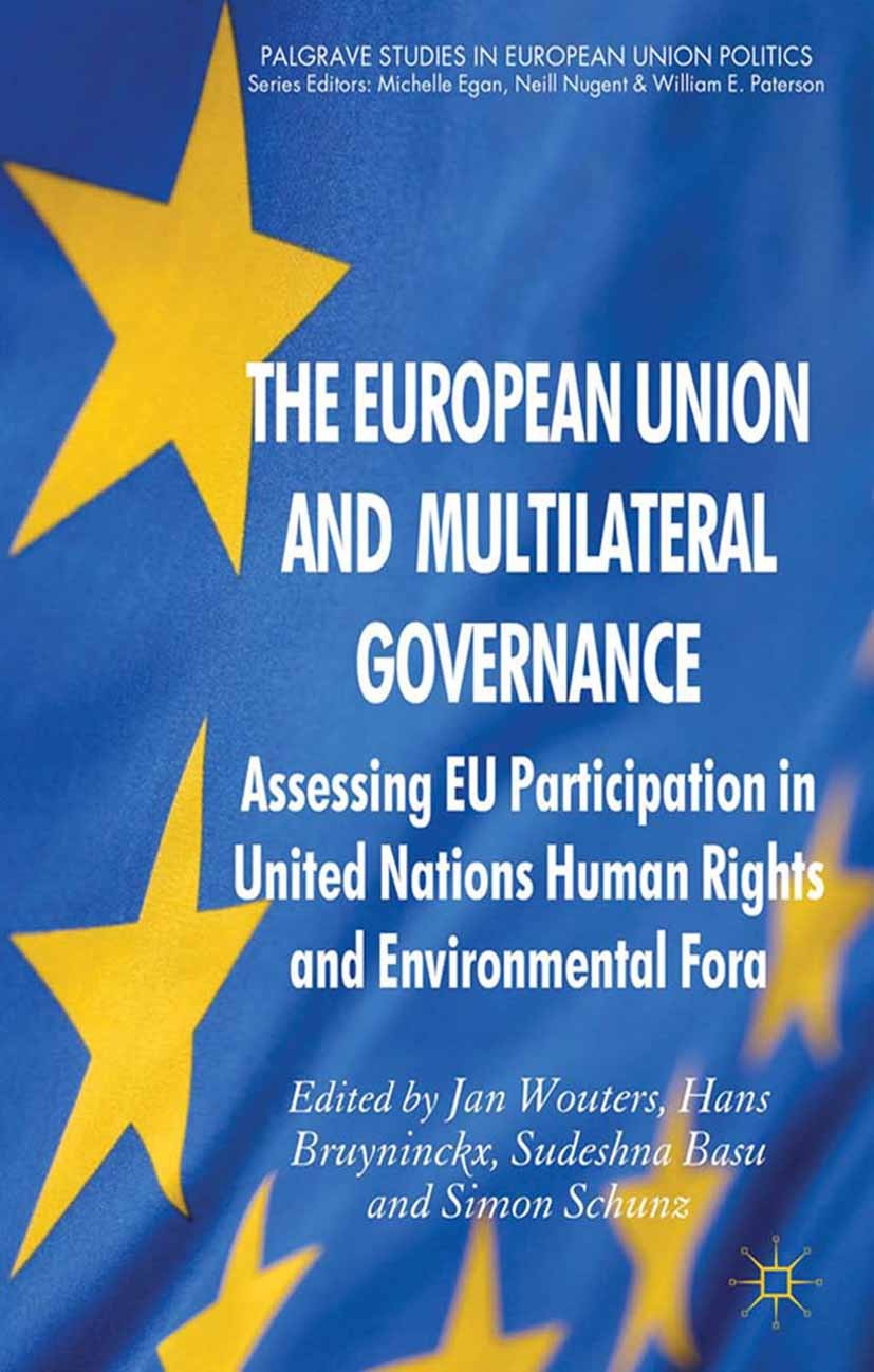 Titlebook: The European Union and Multilateral Governance; Assessing EU Partici Jan Wouters,Hans Bruyninckx,Simon Schunz Book 2012 Palgrave Macmillan, Titlebook: The European Union and Multilateral Governance; Assessing EU Partici Jan Wouters,Hans Bruyninckx,Simon Schunz Book 2012 Palgrave Macmillan,