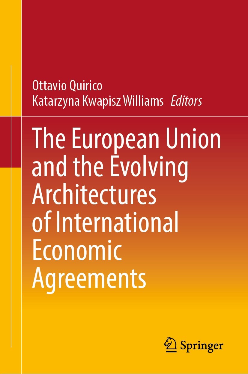 Titlebook: The European Union and the Evolving Architectures of International Economic Agreements; Ottavio Quirico,Katarzyna Kwapisz Williams Book 20 Titlebook: The European Union and the Evolving Architectures of International Economic Agreements; Ottavio Quirico,Katarzyna Kwapisz Williams Book 20
