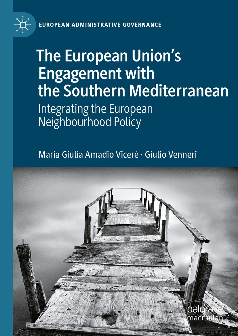Titlebook: The European Union’s Engagement with the Southern Mediterranean; Integrating the Euro Maria Giulia Amadio Viceré,Giulio Venneri Book 2023 T Titlebook: The European Union’s Engagement with the Southern Mediterranean; Integrating the Euro Maria Giulia Amadio Viceré,Giulio Venneri Book 2023 T