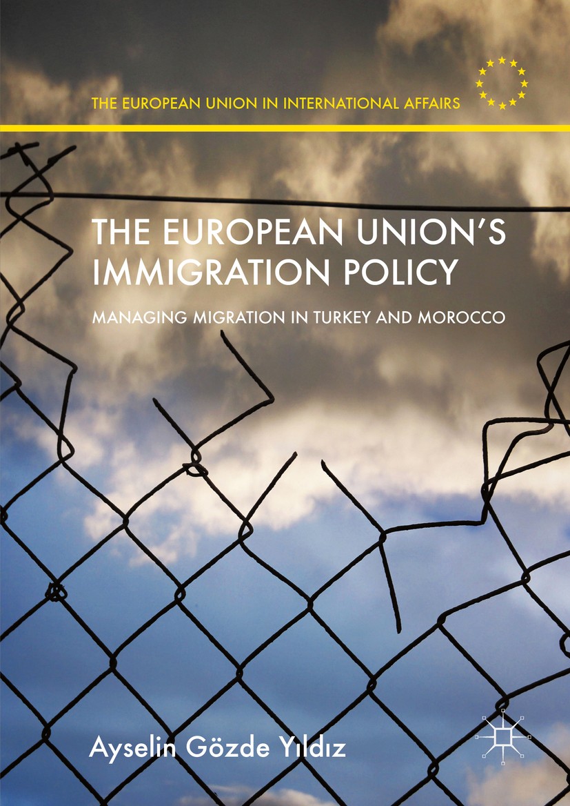 Titlebook: The European Union’s Immigration Policy; Managing Migration i Ayselin Gözde Yıldız Book 2016 The Editor(s) (if applicable) and The Author(s Titlebook: The European Union’s Immigration Policy; Managing Migration i Ayselin Gözde Yıldız Book 2016 The Editor(s) (if applicable) and The Author(s