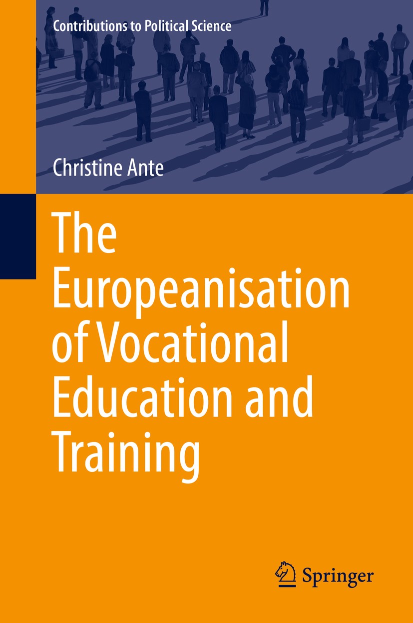 Titlebook: The Europeanisation of Vocational Education and Training; Christine Ante Book 2016 Springer International Publishing Switzerland 2016 Voca Titlebook: The Europeanisation of Vocational Education and Training; Christine Ante Book 2016 Springer International Publishing Switzerland 2016 Voca