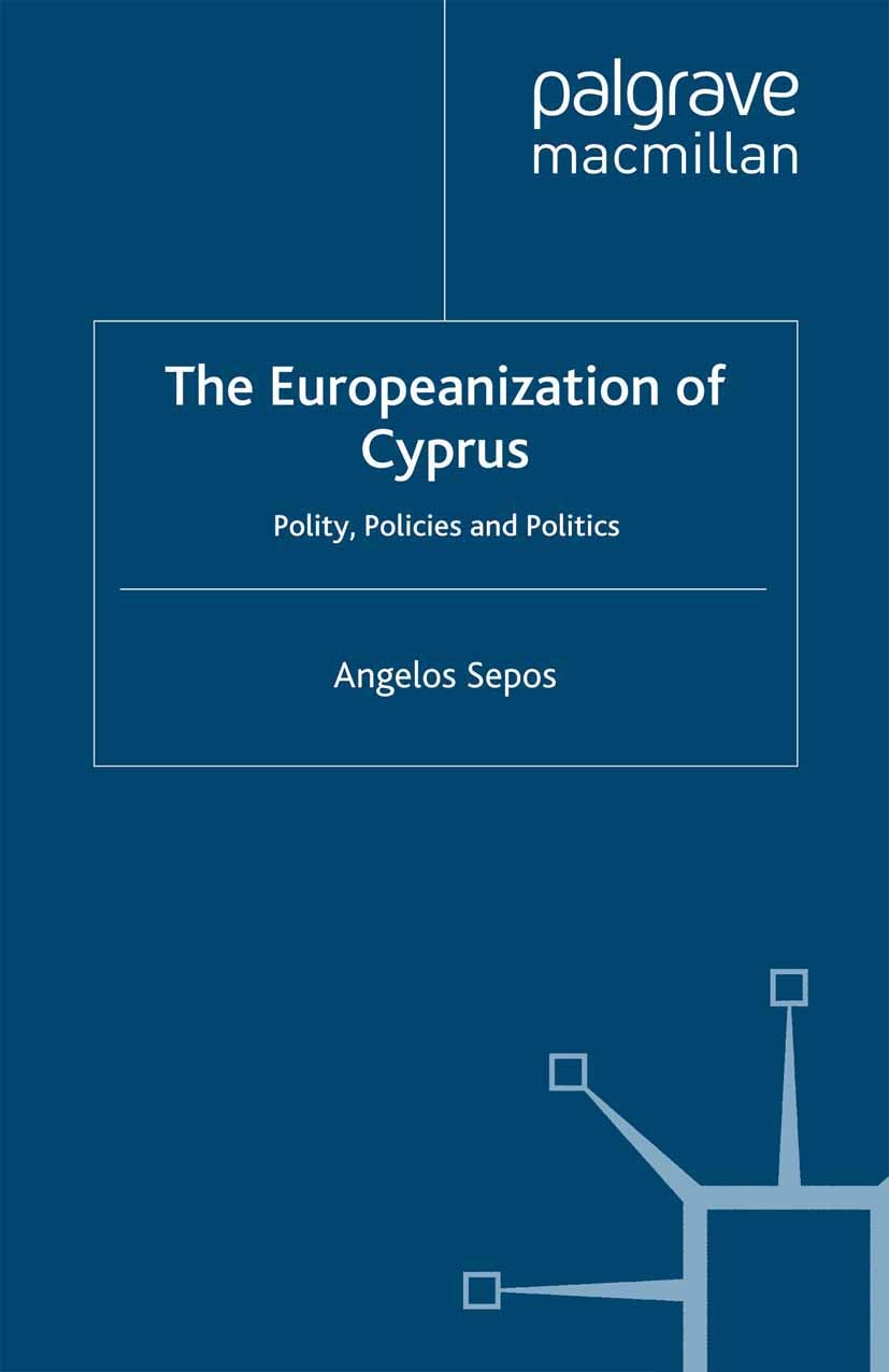 Titlebook: The Europeanization of Cyprus; Polity, Policies and Angelos Sepos Book 2008 Palgrave Macmillan, a division of Macmillan Publishers Limited Titlebook: The Europeanization of Cyprus; Polity, Policies and Angelos Sepos Book 2008 Palgrave Macmillan, a division of Macmillan Publishers Limited
