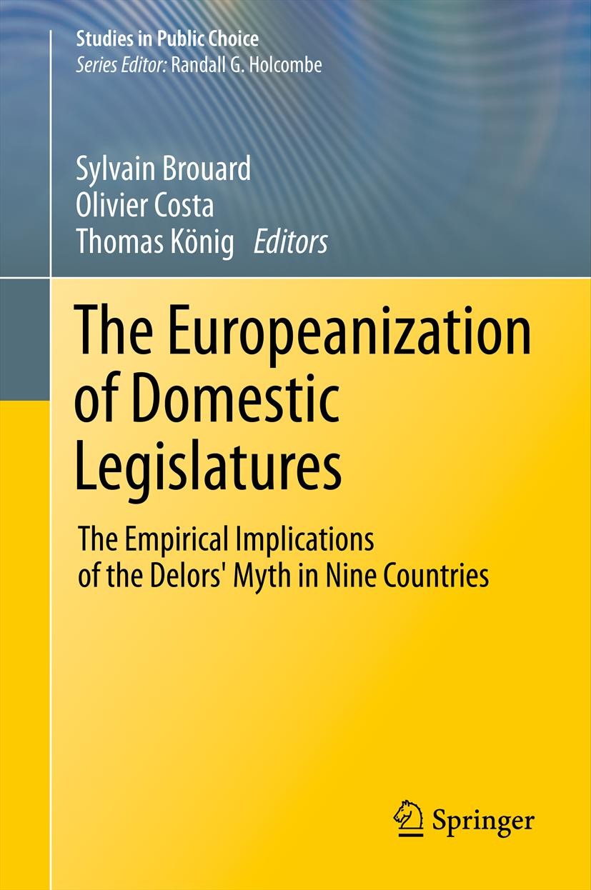 Titlebook: The Europeanization of Domestic Legislatures; The Empirical Implic Sylvain Brouard,Olivier Costa,Thomas König Book 2012 Springer Science+Bu Titlebook: The Europeanization of Domestic Legislatures; The Empirical Implic Sylvain Brouard,Olivier Costa,Thomas König Book 2012 Springer Science+Bu
