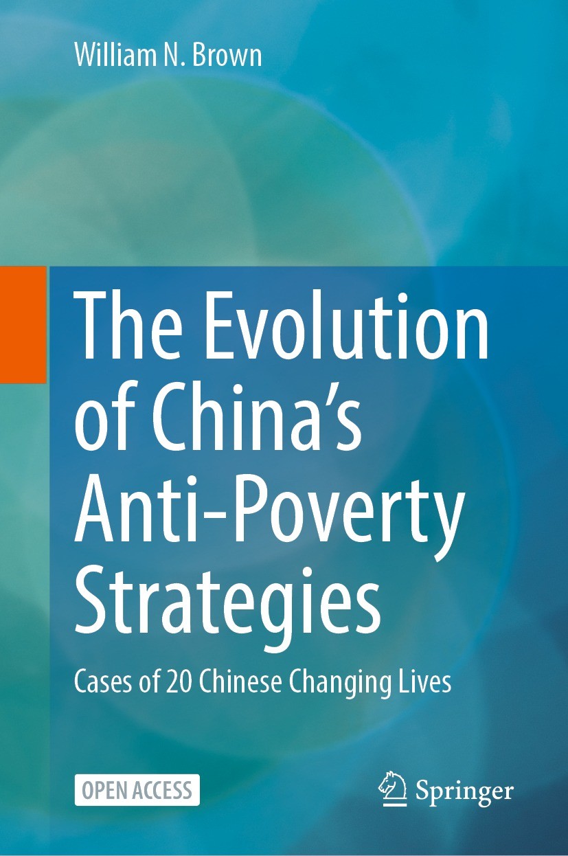 Titlebook: The Evolution of China’s Anti-Poverty Strategies; Cases of 20 Chinese William N. Brown Book‘‘‘‘‘‘‘‘ 2023 NewChannel International Educatio Titlebook: The Evolution of China’s Anti-Poverty Strategies; Cases of 20 Chinese William N. Brown Book‘‘‘‘‘‘‘‘ 2023 NewChannel International Educatio