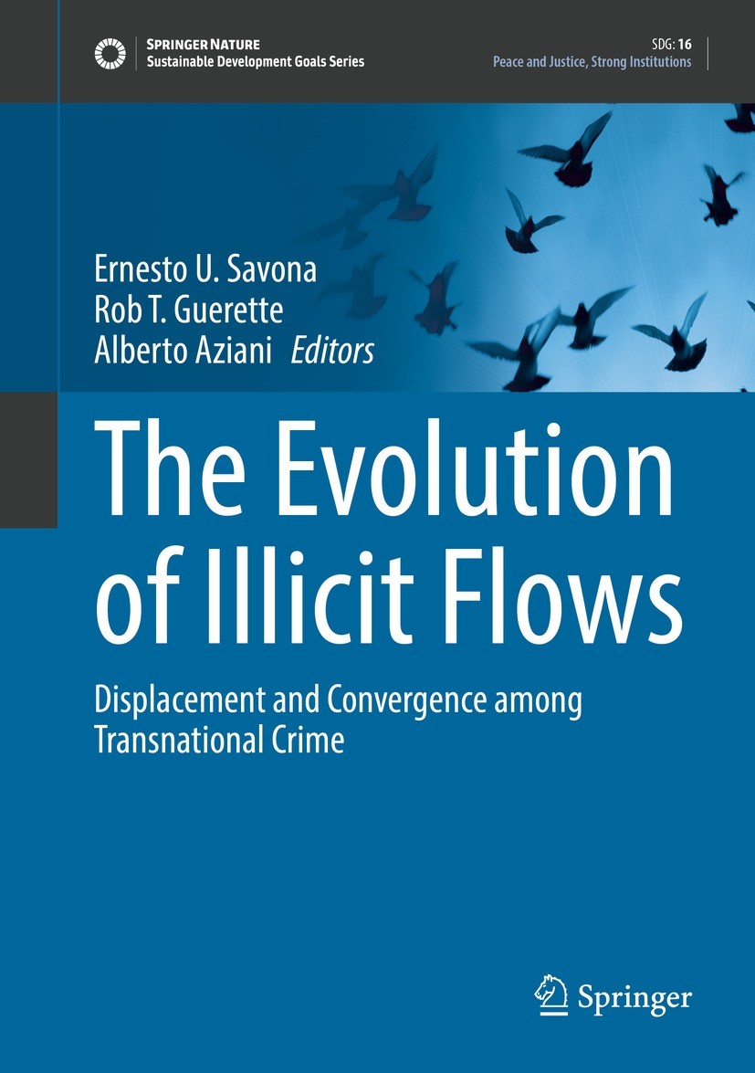 Titlebook: The Evolution of Illicit Flows; Displacement and Con Ernesto U. Savona,Rob T. Guerette,Alberto Aziani Book 2022 The Editor(s) (if applicabl Titlebook: The Evolution of Illicit Flows; Displacement and Con Ernesto U. Savona,Rob T. Guerette,Alberto Aziani Book 2022 The Editor(s) (if applicabl