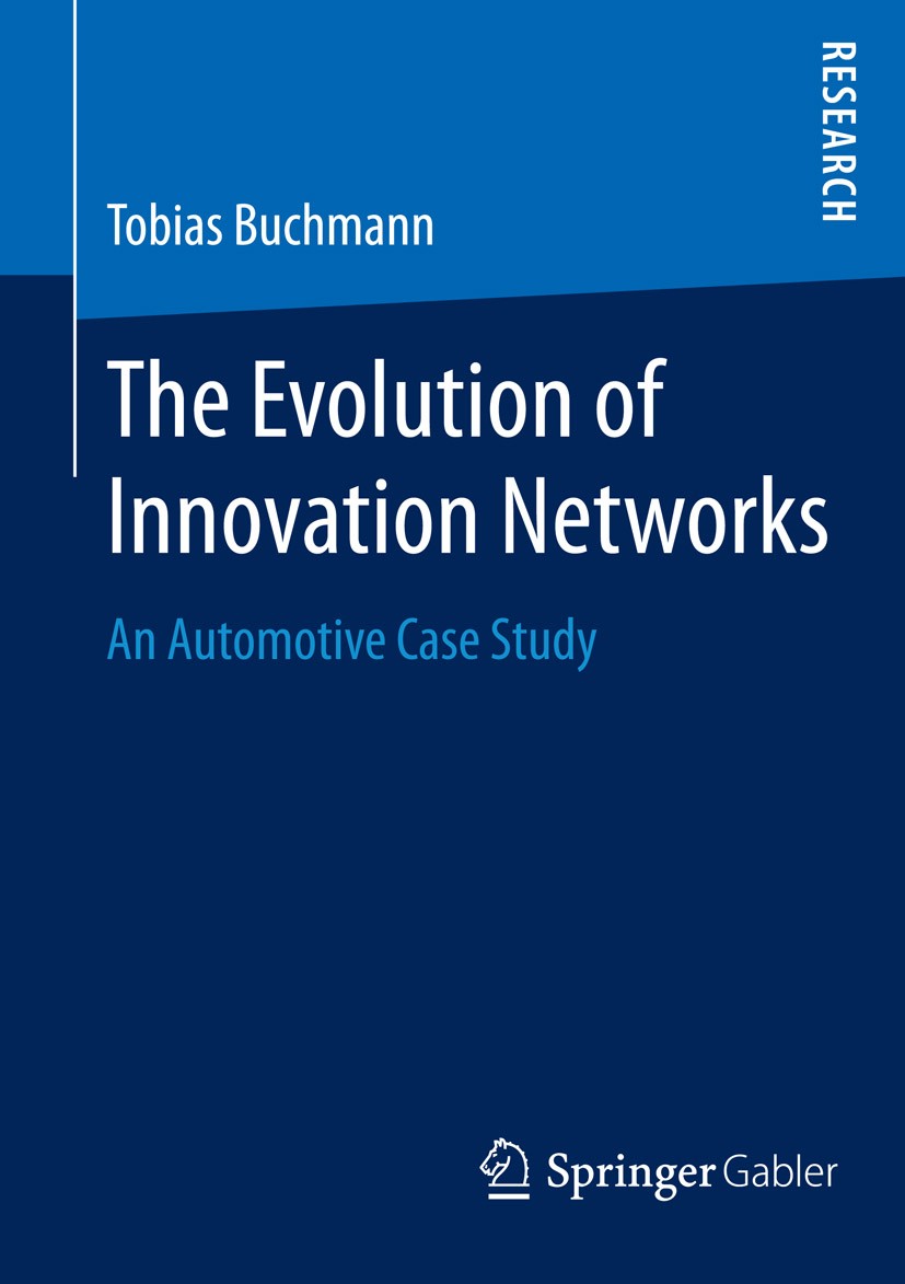 Titlebook: The Evolution of Innovation Networks; An Automotive Case S Tobias Buchmann Book 2015 Springer Fachmedien Wiesbaden 2015 Automotive Industry Titlebook: The Evolution of Innovation Networks; An Automotive Case S Tobias Buchmann Book 2015 Springer Fachmedien Wiesbaden 2015 Automotive Industry