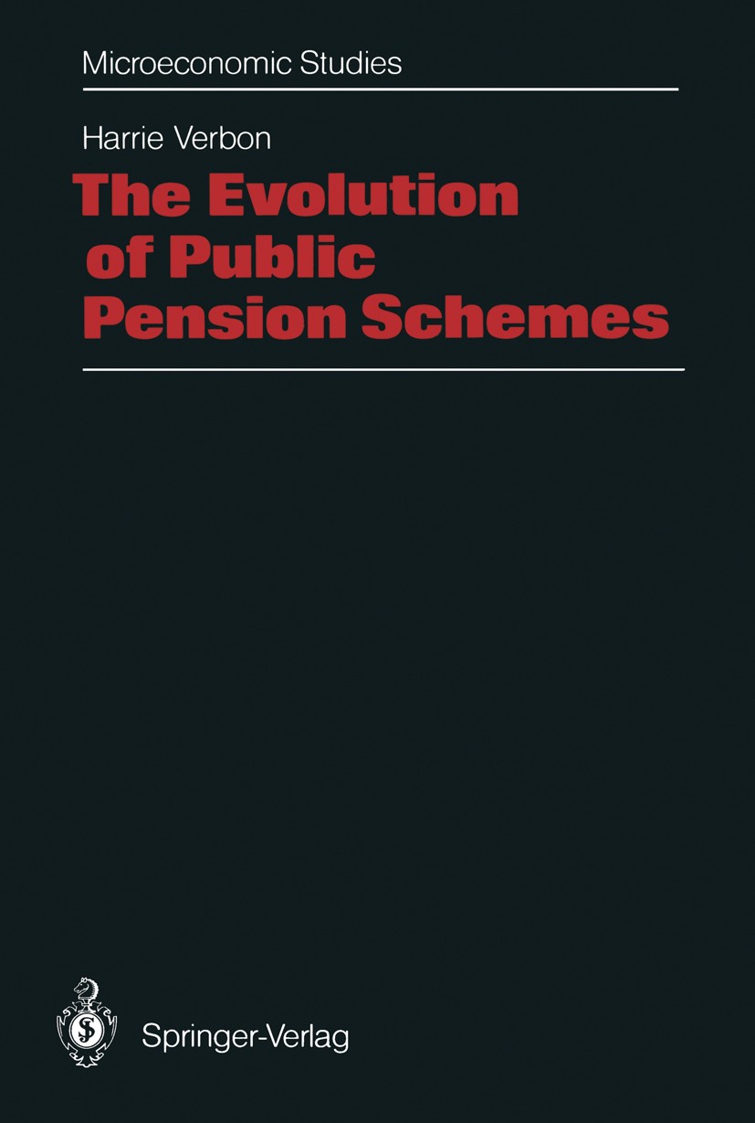 Titlebook: The Evolution of Public Pension Schemes; Harrie Verbon Book 1988 Springer-Verlag Berlin Heidelberg 1988 Finance.Financial Crisis.Financing Titlebook: The Evolution of Public Pension Schemes; Harrie Verbon Book 1988 Springer-Verlag Berlin Heidelberg 1988 Finance.Financial Crisis.Financing