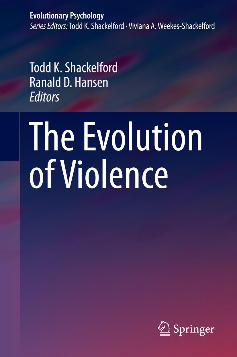Titlebook: The Evolution of Violence; Todd K. Shackelford,Ranald D. Hansen Book 2014 Springer Science+Business Media New York 2014 aggression.aggress Titlebook: The Evolution of Violence; Todd K. Shackelford,Ranald D. Hansen Book 2014 Springer Science+Business Media New York 2014 aggression.aggress