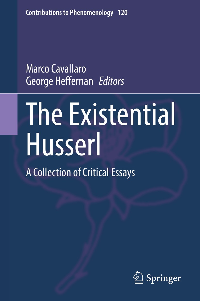 Titlebook: The Existential Husserl; A Collection of Crit Marco Cavallaro,George Heffernan Book 2022 Springer Nature Switzerland AG 2022 Essence and Ex Titlebook: The Existential Husserl; A Collection of Crit Marco Cavallaro,George Heffernan Book 2022 Springer Nature Switzerland AG 2022 Essence and Ex