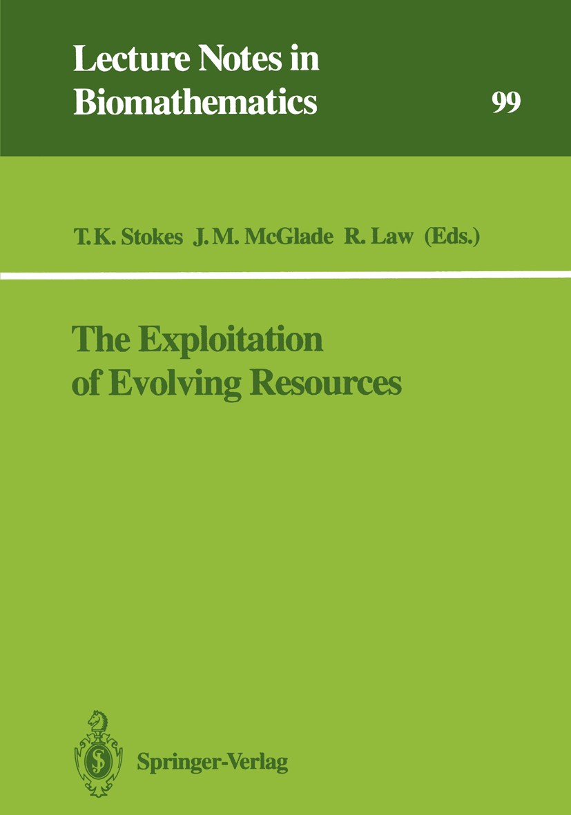 Titlebook: The Exploitation of Evolving Resources; Proceedings of an In Kevin Stokes,Jacqueline M. McGlade,Richard Law Conference proceedings 1993 Spr Titlebook: The Exploitation of Evolving Resources; Proceedings of an In Kevin Stokes,Jacqueline M. McGlade,Richard Law Conference proceedings 1993 Spr