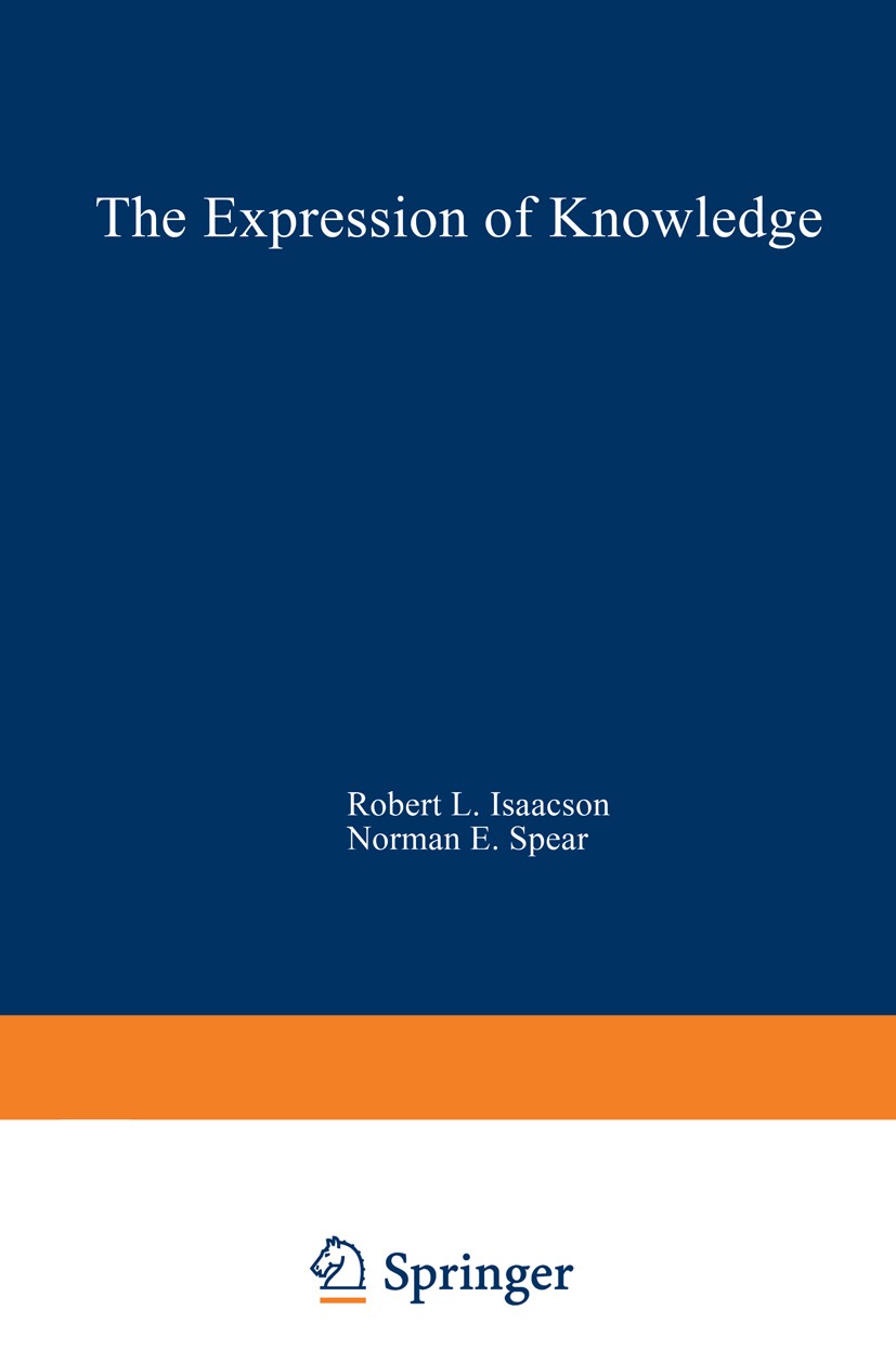 Titlebook: The Expression of Knowledge; Neurobehavioral Tran Robert L. Isaacson,Norman E. Spear Book 1982 Plenum Press, New York 1982 Cactus.Factor.be Titlebook: The Expression of Knowledge; Neurobehavioral Tran Robert L. Isaacson,Norman E. Spear Book 1982 Plenum Press, New York 1982 Cactus.Factor.be