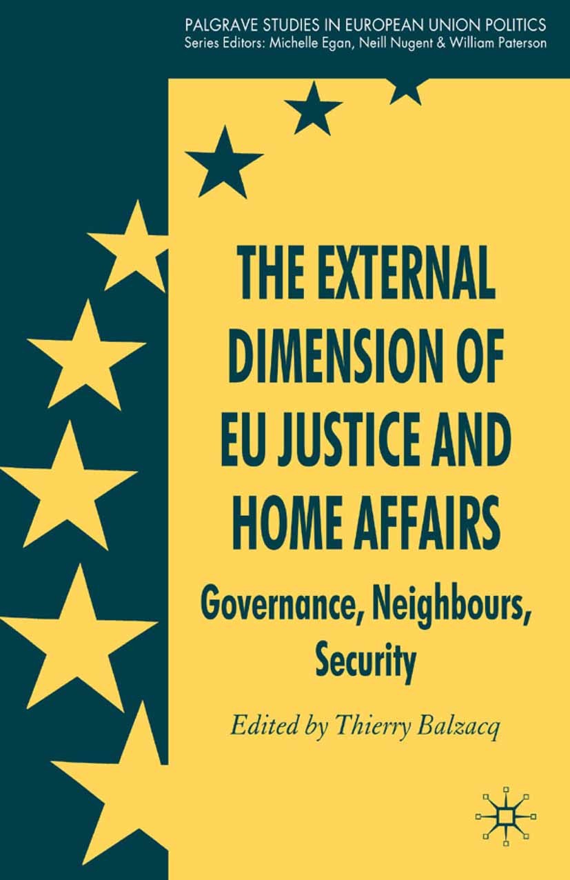 Titlebook: The External Dimension of EU Justice and Home Affairs; Governance, Neighbou Thierry Balzacq (Professor of Political Science, R Book 2009 Pa Titlebook: The External Dimension of EU Justice and Home Affairs; Governance, Neighbou Thierry Balzacq (Professor of Political Science, R Book 2009 Pa