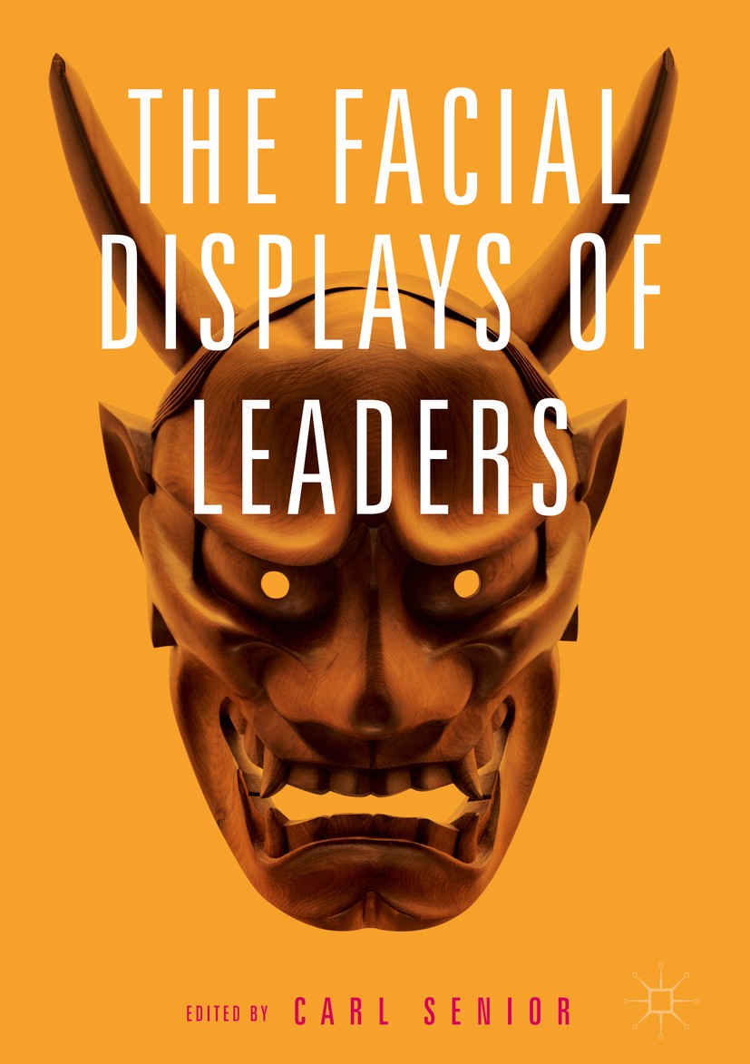 Titlebook: The Facial Displays of Leaders; Carl Senior Book 2018 The Editor(s) (if applicable) and The Author(s) 2018 honest signals.facial displays. Titlebook: The Facial Displays of Leaders; Carl Senior Book 2018 The Editor(s) (if applicable) and The Author(s) 2018 honest signals.facial displays.