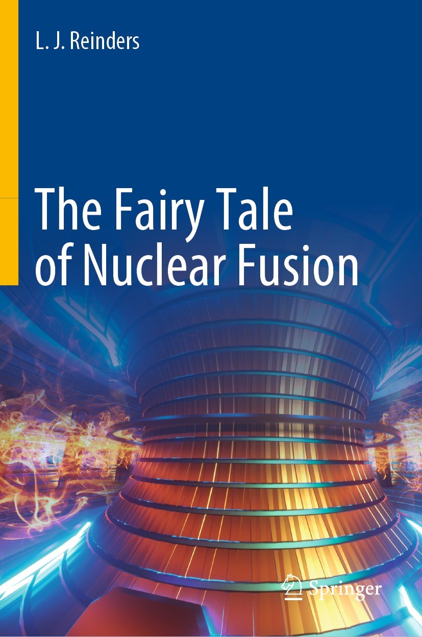 Titlebook: The Fairy Tale of Nuclear Fusion; L. J. Reinders Book 2021 The Editor(s) (if applicable) and The Author(s), under exclusive license to Spr Titlebook: The Fairy Tale of Nuclear Fusion; L. J. Reinders Book 2021 The Editor(s) (if applicable) and The Author(s), under exclusive license to Spr