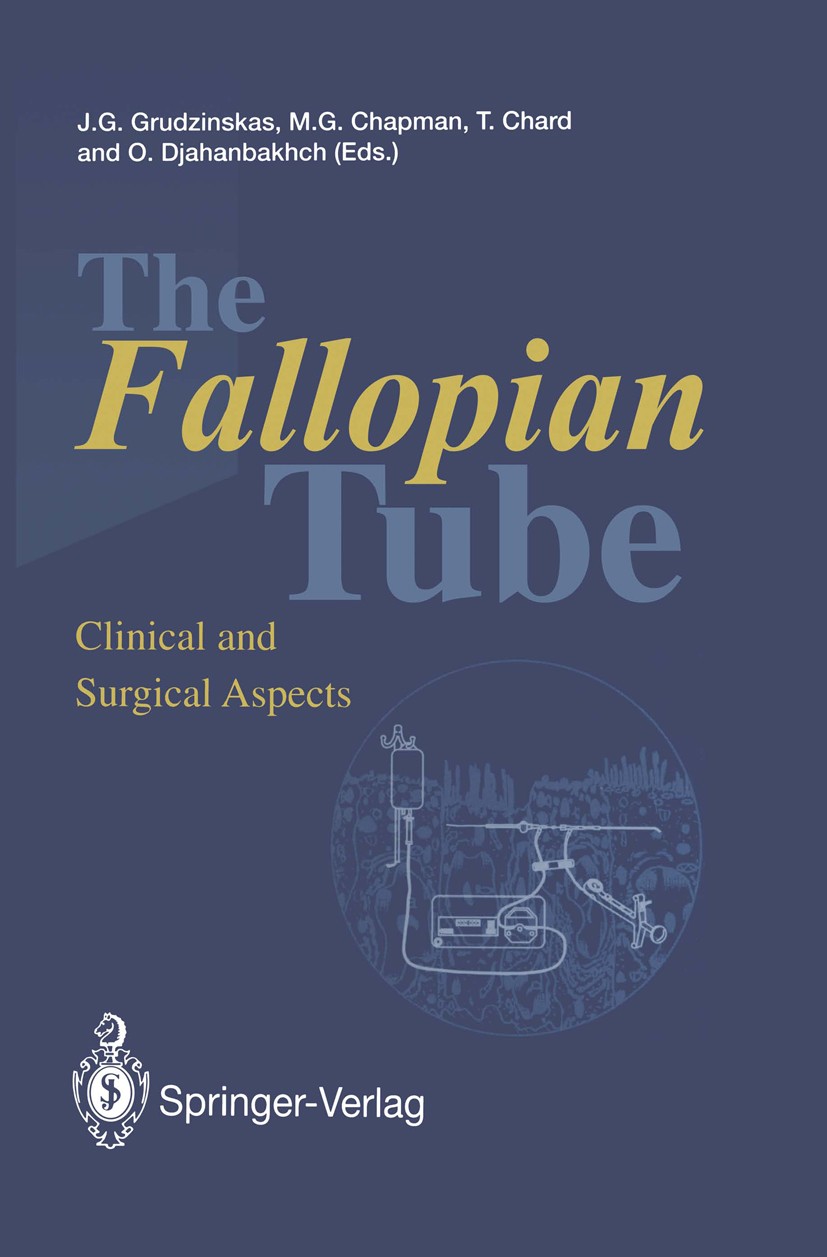 Titlebook: The Fallopian Tube; Clinical and Surgica Jurgis G. Grudzinskas (Professor),Michael G. Chapm Conference proceedings 1994 Springer-Verlag Lon Titlebook: The Fallopian Tube; Clinical and Surgica Jurgis G. Grudzinskas (Professor),Michael G. Chapm Conference proceedings 1994 Springer-Verlag Lon