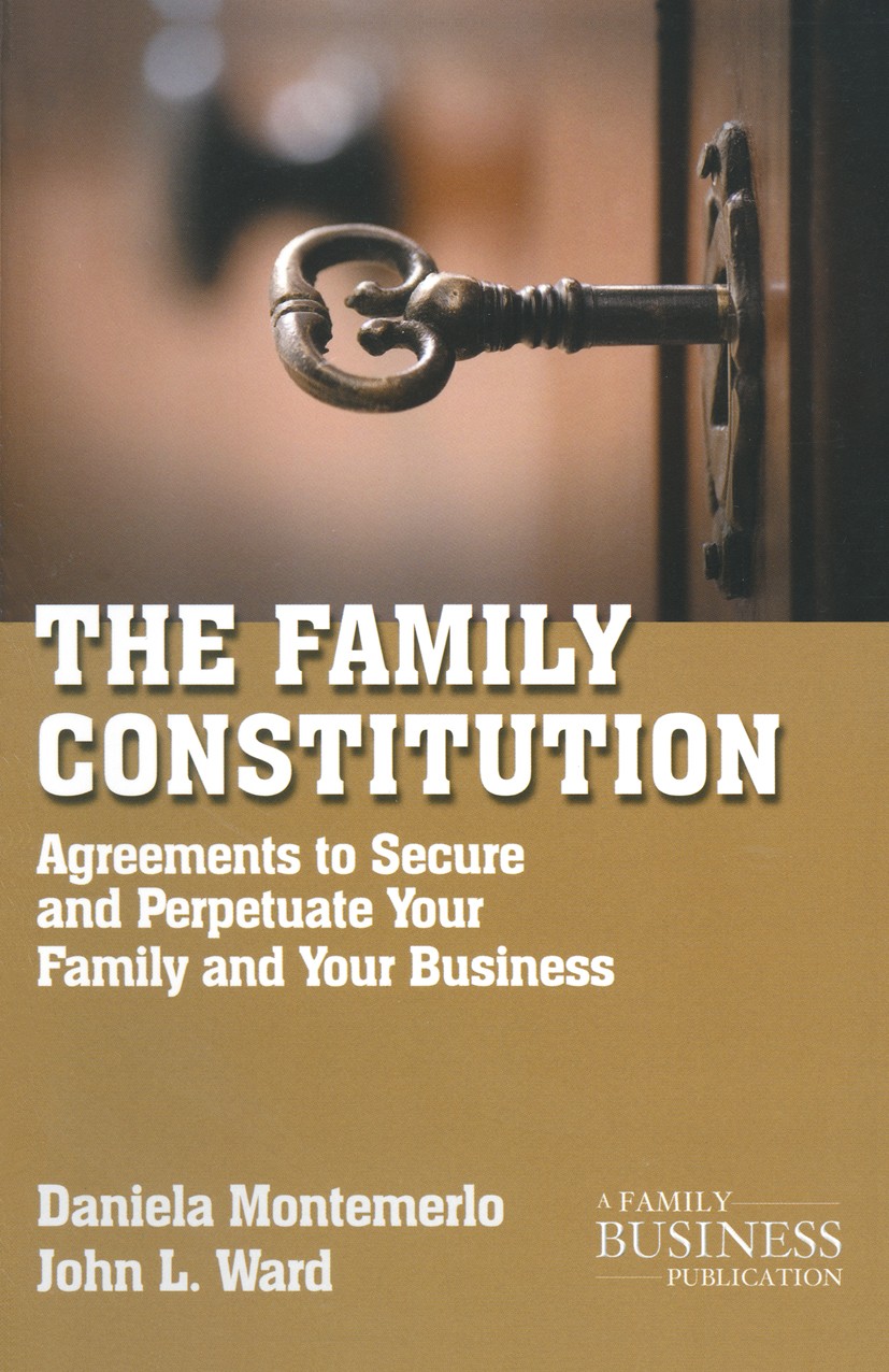 Titlebook: The Family Constitution; Agreements to Secure Daniela Montemerlo,John L. Ward Book 2011 Palgrave Macmillan, a division of Nature America In Titlebook: The Family Constitution; Agreements to Secure Daniela Montemerlo,John L. Ward Book 2011 Palgrave Macmillan, a division of Nature America In