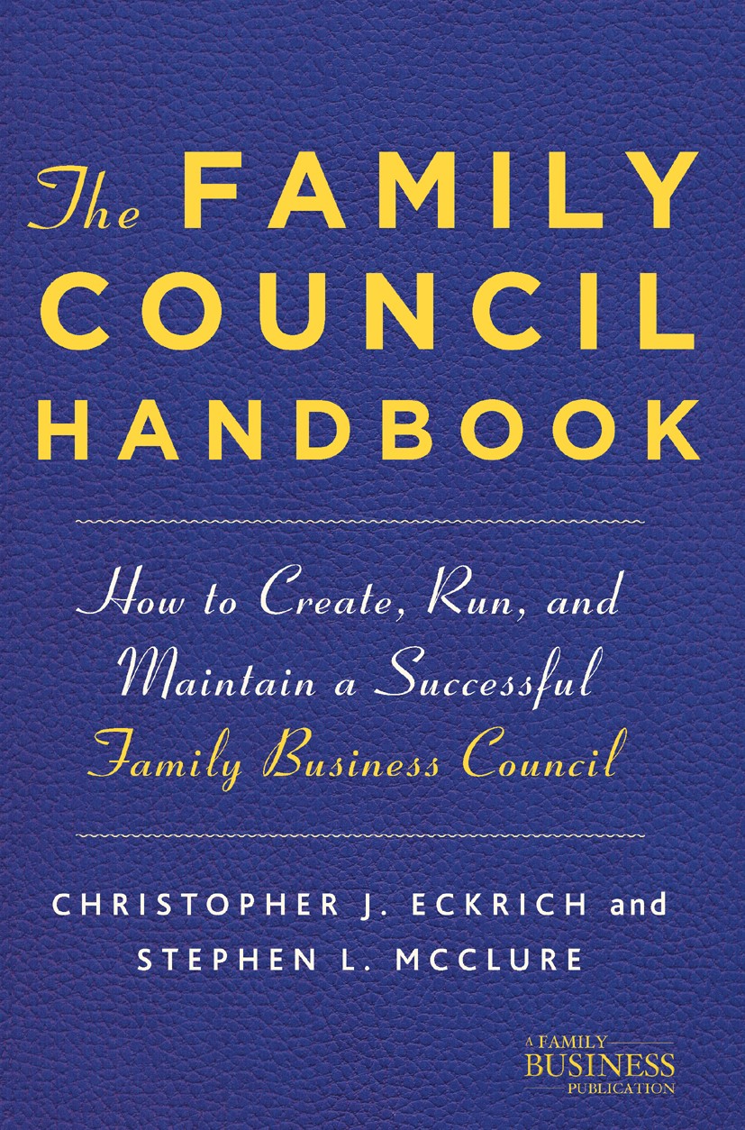 Titlebook: The Family Council Handbook; How to Create, Run, Christopher J. Eckrich,Stephen L. McClure Book 2012 Palgrave Macmillan, a division of Nat Titlebook: The Family Council Handbook; How to Create, Run, Christopher J. Eckrich,Stephen L. McClure Book 2012 Palgrave Macmillan, a division of Nat