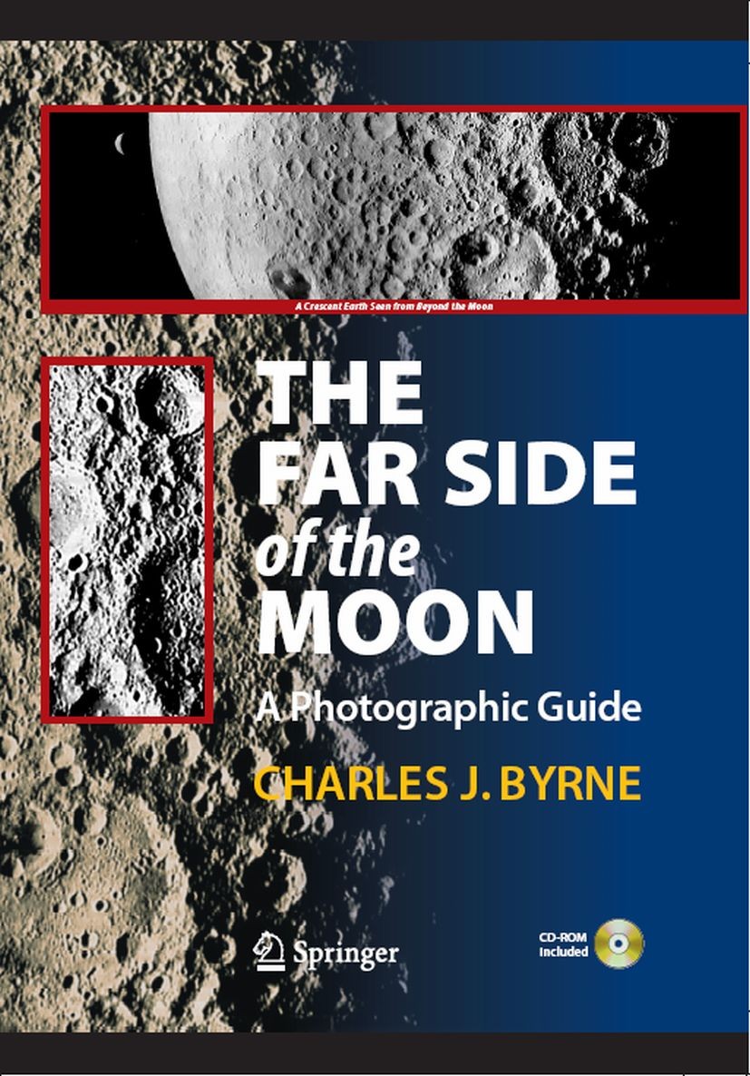 Titlebook: The Far Side of the Moon; A Photographic Guide Charles J. Byrne Book 20081st edition Springer-Verlag New York 2008 dark side of the moon.fa Titlebook: The Far Side of the Moon; A Photographic Guide Charles J. Byrne Book 20081st edition Springer-Verlag New York 2008 dark side of the moon.fa