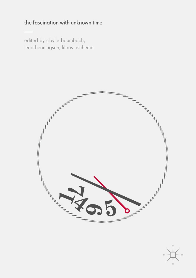 Titlebook: The Fascination with Unknown Time; Sibylle Baumbach,Lena Henningsen,Klaus Oschema Book 2017 The Editor(s) (if applicable) and The Author(s Titlebook: The Fascination with Unknown Time; Sibylle Baumbach,Lena Henningsen,Klaus Oschema Book 2017 The Editor(s) (if applicable) and The Author(s