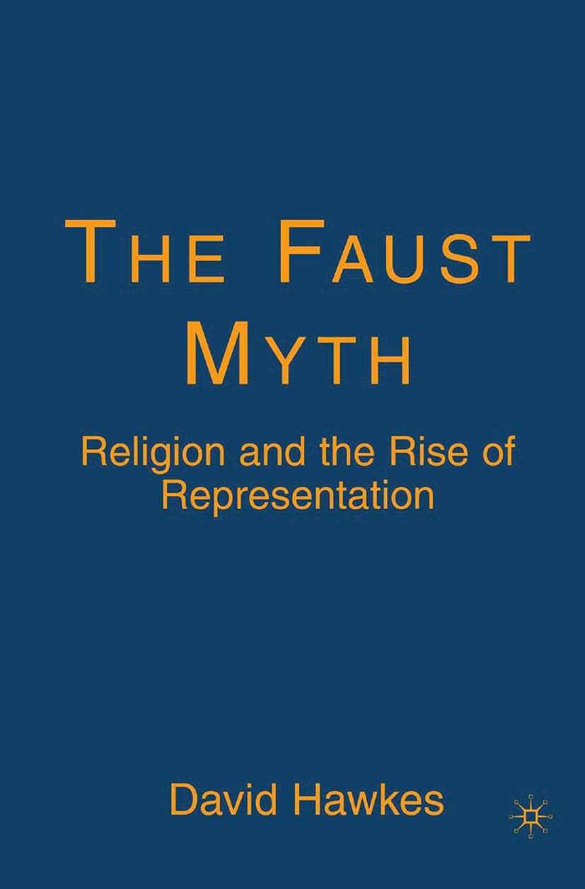 Titlebook: The Faust Myth; Religion and the Ris David Hawkes Book 2007 David Hawkes 2007 enlightenment.Goethe.Johann Wolfgang von Goethe.Martin Luther Titlebook: The Faust Myth; Religion and the Ris David Hawkes Book 2007 David Hawkes 2007 enlightenment.Goethe.Johann Wolfgang von Goethe.Martin Luther