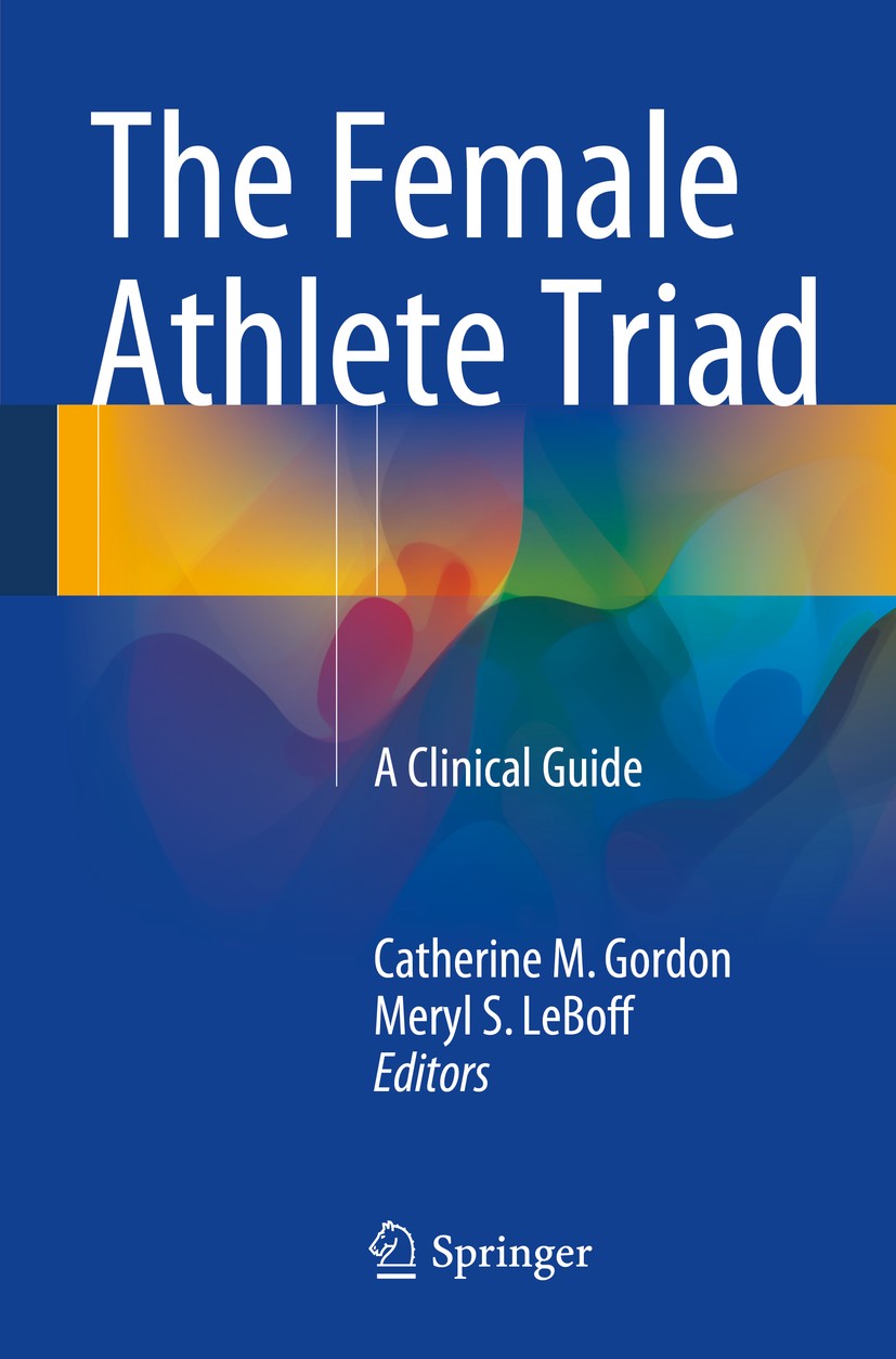 Titlebook: The Female Athlete Triad; A Clinical Guide Catherine M. Gordon,Meryl S. LeBoff Book 2015 Springer Science+Business Media New York 2015 Amen Titlebook: The Female Athlete Triad; A Clinical Guide Catherine M. Gordon,Meryl S. LeBoff Book 2015 Springer Science+Business Media New York 2015 Amen