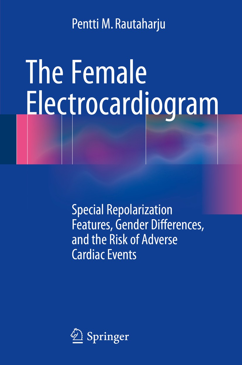 Titlebook: The Female Electrocardiogram; Special Repolarizati Pentti M. Rautaharju Book 2015 Springer International Publishing Switzerland 2015 Atrial Titlebook: The Female Electrocardiogram; Special Repolarizati Pentti M. Rautaharju Book 2015 Springer International Publishing Switzerland 2015 Atrial