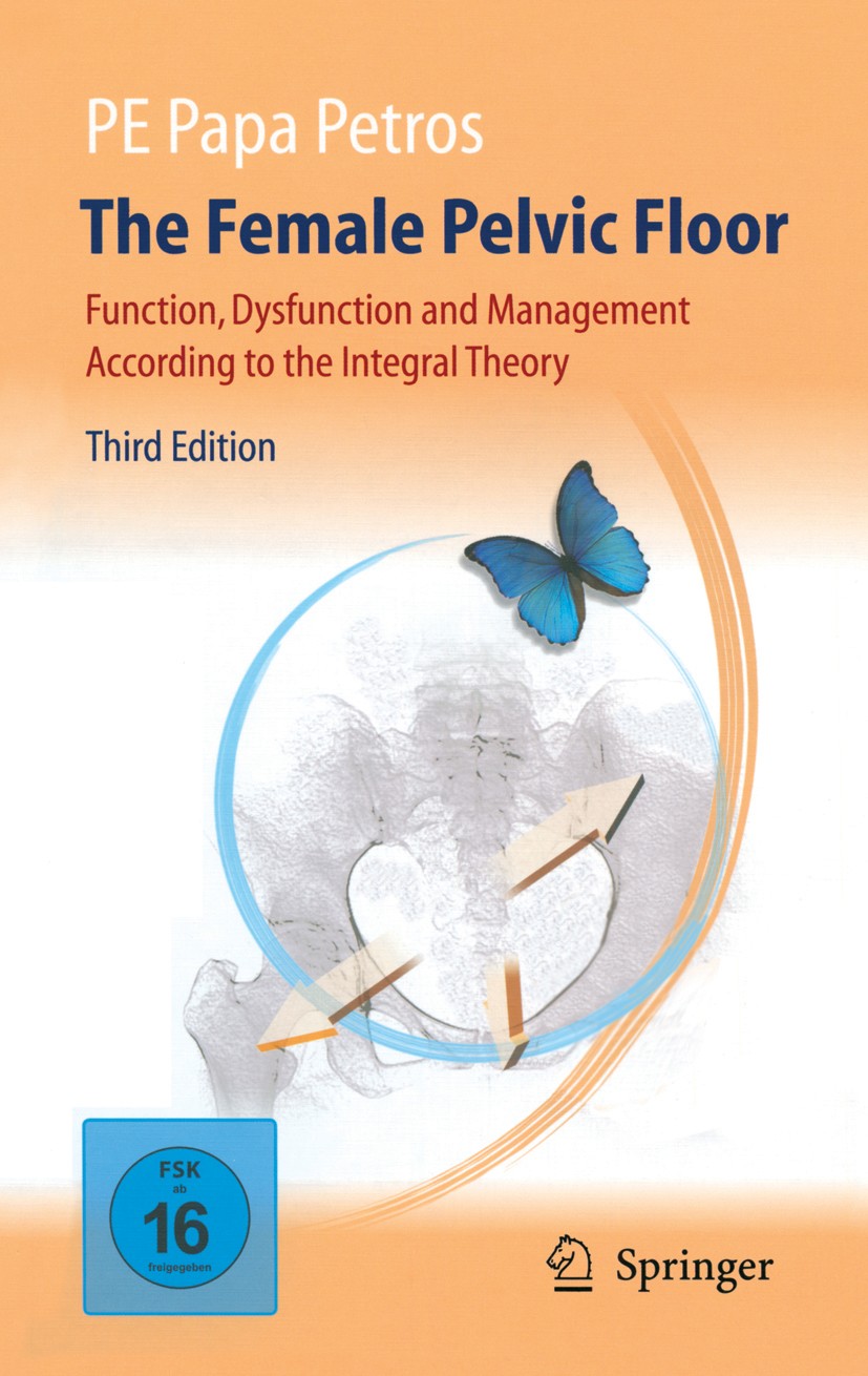Titlebook: The Female Pelvic Floor; Function, Dysfunctio Peter Petros Book 20103rd edition Springer-Verlag Berlin Heidelberg 2010 Incontinence.Integra Titlebook: The Female Pelvic Floor; Function, Dysfunctio Peter Petros Book 20103rd edition Springer-Verlag Berlin Heidelberg 2010 Incontinence.Integra