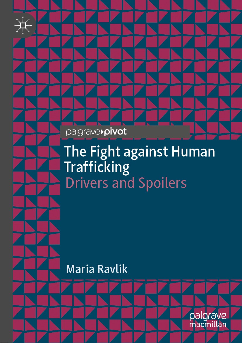 Titlebook: The Fight against Human Trafficking; Drivers and Spoilers Maria Ravlik Book 2020 The Editor(s) (if applicable) and The Author(s), under exc Titlebook: The Fight against Human Trafficking; Drivers and Spoilers Maria Ravlik Book 2020 The Editor(s) (if applicable) and The Author(s), under exc
