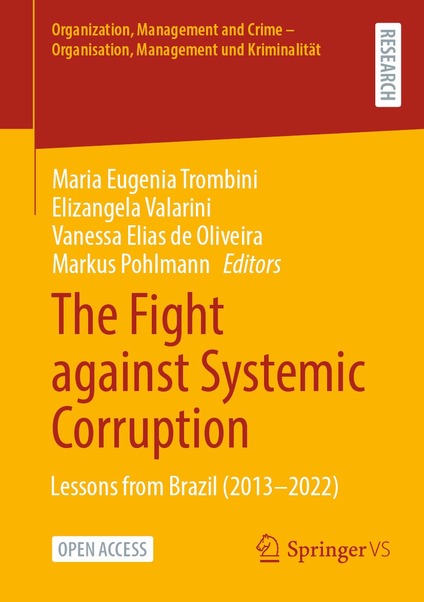 Titlebook: The Fight against Systemic Corruption; Lessons from Brazil Maria Eugenia Trombini,Elizangela Valarini,Markus Book‘‘‘‘‘‘‘‘ 2024 The Editor Titlebook: The Fight against Systemic Corruption; Lessons from Brazil Maria Eugenia Trombini,Elizangela Valarini,Markus Book‘‘‘‘‘‘‘‘ 2024 The Editor