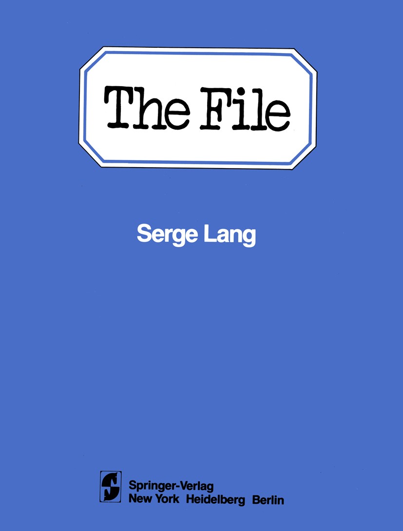 Titlebook: The File; Case Study in Correc Serge Lang Book 1981 Springer-Verlag New York 1981 Action.Hochschullehrer.Questionnaire.Vereinigte Staaten / Titlebook: The File; Case Study in Correc Serge Lang Book 1981 Springer-Verlag New York 1981 Action.Hochschullehrer.Questionnaire.Vereinigte Staaten /