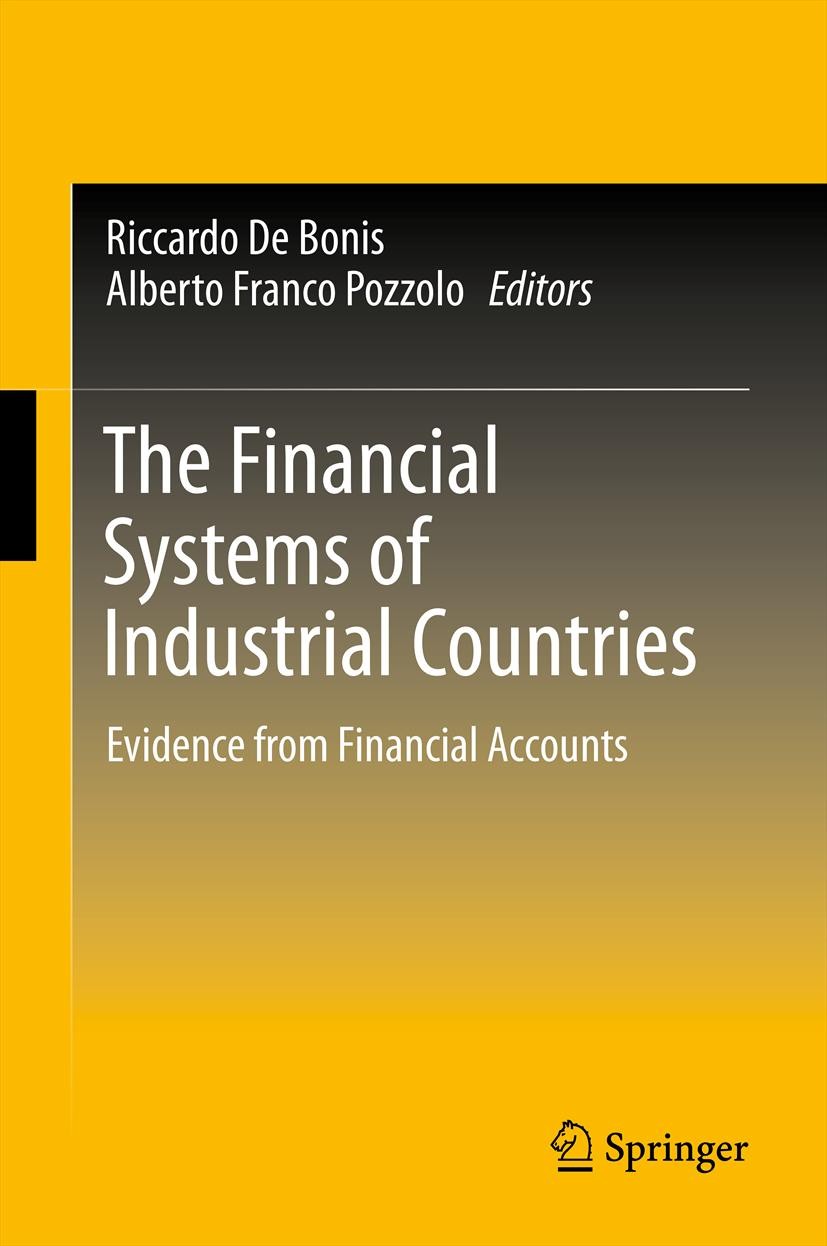 Titlebook: The Financial Systems of Industrial Countries; Evidence from Financ Riccardo De Bonis,Alberto Franco Pozzolo Book 2012 Springer-Verlag Berl Titlebook: The Financial Systems of Industrial Countries; Evidence from Financ Riccardo De Bonis,Alberto Franco Pozzolo Book 2012 Springer-Verlag Berl