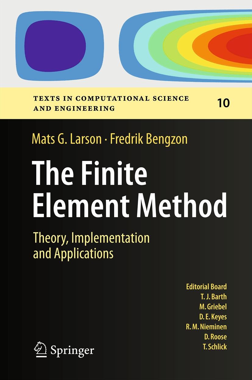 Titlebook: The Finite Element Method: Theory, Implementation, and Applications; Mats G. Larson,Fredrik Bengzon Textbook 2013 Springer-Verlag Berlin H Titlebook: The Finite Element Method: Theory, Implementation, and Applications; Mats G. Larson,Fredrik Bengzon Textbook 2013 Springer-Verlag Berlin H