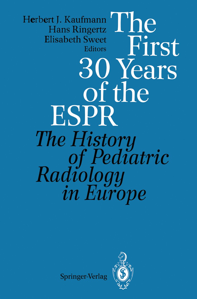 Titlebook: The First 30 Years of the ESPR; The History of Pedia Herbert J. Kaufmann,Hans Ringertz,Elisabeth Sweet Conference proceedings 1993 Springer Titlebook: The First 30 Years of the ESPR; The History of Pedia Herbert J. Kaufmann,Hans Ringertz,Elisabeth Sweet Conference proceedings 1993 Springer