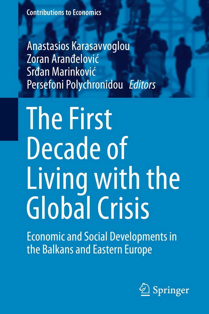Titlebook: The First Decade of Living with the Global Crisis; Economic and Social Anastasios Karasavvoglou,Zoran Aranđelović,Persefo Book 2016 Spring Titlebook: The First Decade of Living with the Global Crisis; Economic and Social Anastasios Karasavvoglou,Zoran Aranđelović,Persefo Book 2016 Spring