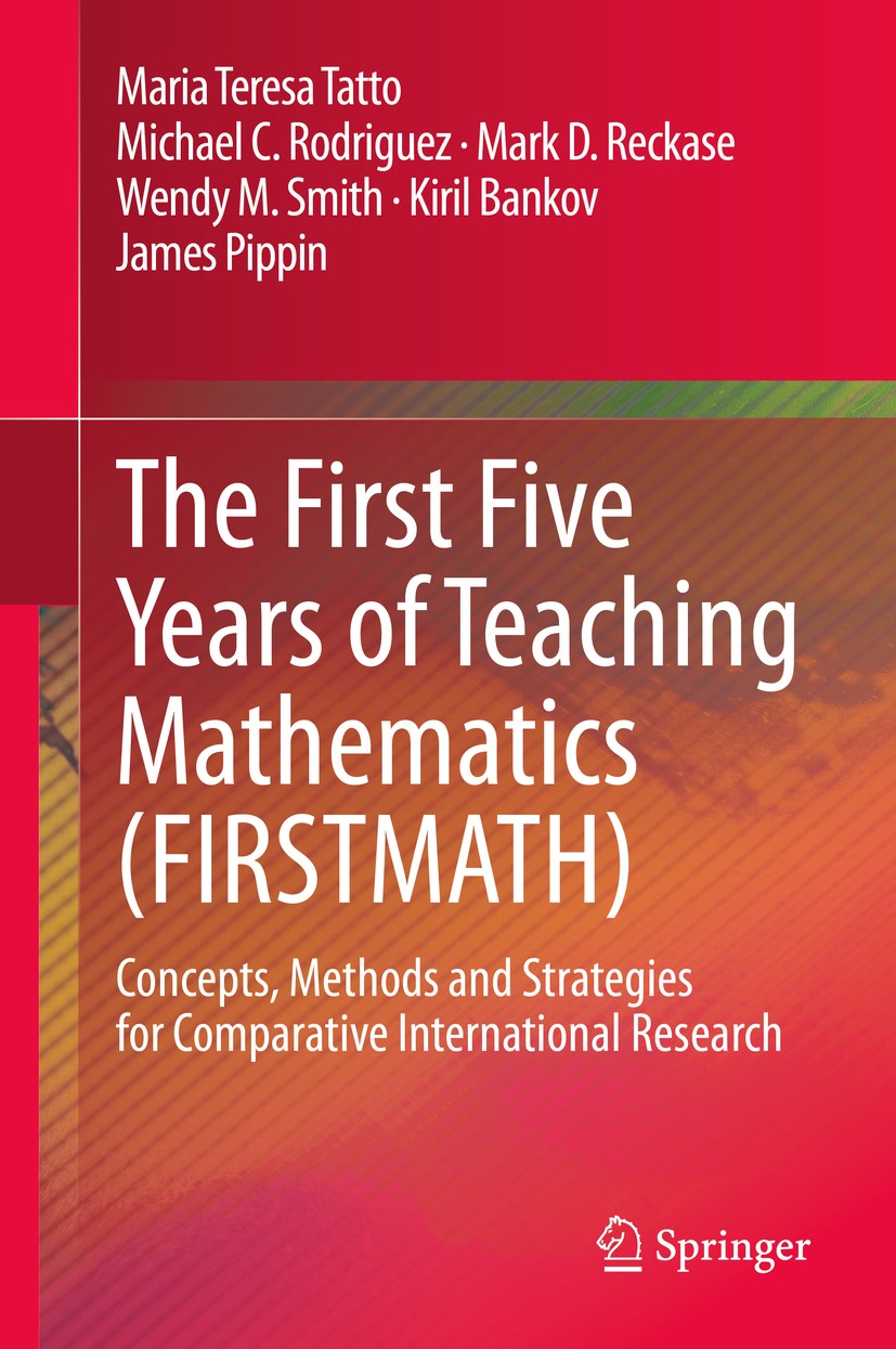 Titlebook: The First Five Years of Teaching Mathematics (FIRSTMATH); Concepts, Methods an Maria Teresa Tatto,Michael C. Rodriguez,James Pipp Book 2020 Titlebook: The First Five Years of Teaching Mathematics (FIRSTMATH); Concepts, Methods an Maria Teresa Tatto,Michael C. Rodriguez,James Pipp Book 2020