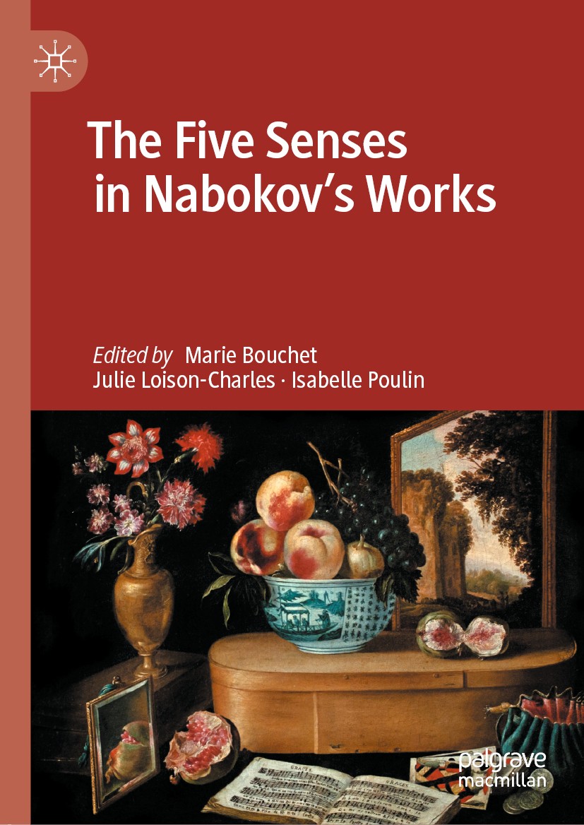 Titlebook: The Five Senses in Nabokov‘s Works; Marie Bouchet,Julie Loison-Charles,Isabelle Poulin Book 2020 The Editor(s) (if applicable) and The Aut Titlebook: The Five Senses in Nabokov‘s Works; Marie Bouchet,Julie Loison-Charles,Isabelle Poulin Book 2020 The Editor(s) (if applicable) and The Aut
