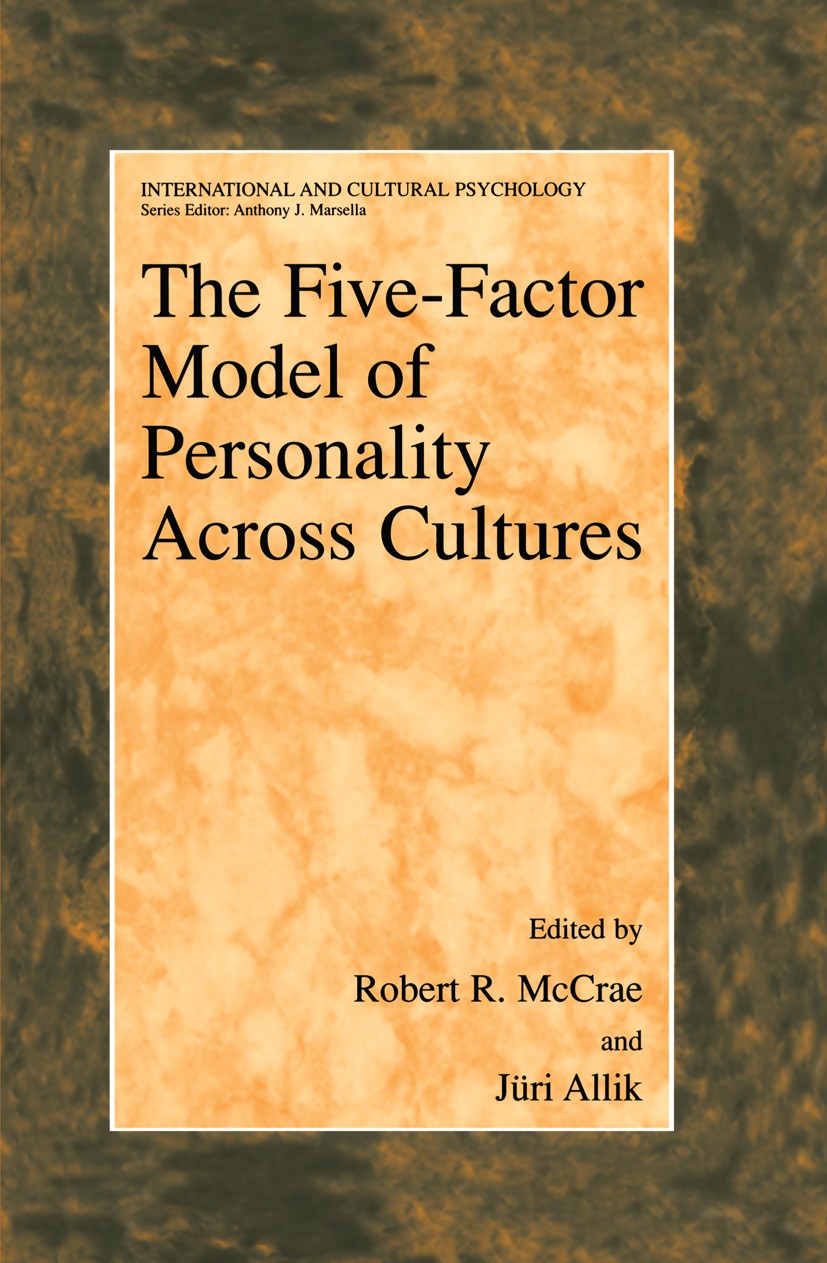Titlebook: The Five-Factor Model of Personality Across Cultures; Robert R. McCrae,Jüri Allik Book 2002 Kluwer Academic/Plenum Publishers, New York 20 Titlebook: The Five-Factor Model of Personality Across Cultures; Robert R. McCrae,Jüri Allik Book 2002 Kluwer Academic/Plenum Publishers, New York 20