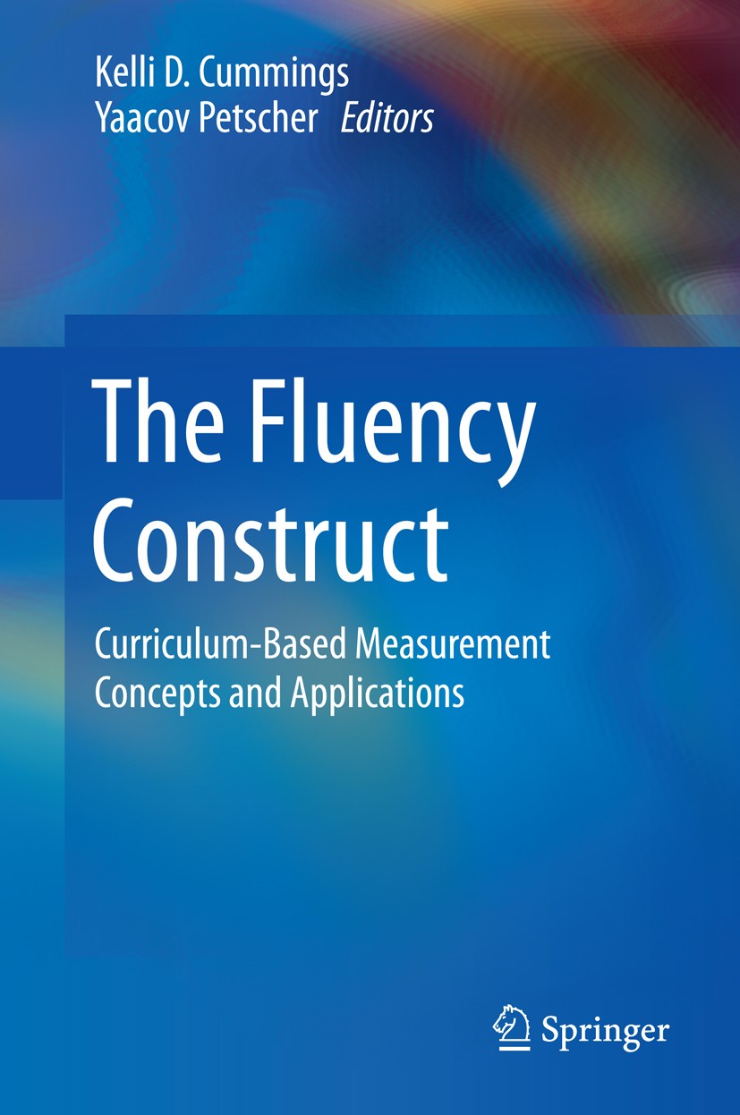 Titlebook: The Fluency Construct; Curriculum-Based Mea Kelli D. Cummings,Yaacov Petscher Book 2016 Springer Science+Business Media LLC 2016 Curriculum Titlebook: The Fluency Construct; Curriculum-Based Mea Kelli D. Cummings,Yaacov Petscher Book 2016 Springer Science+Business Media LLC 2016 Curriculum