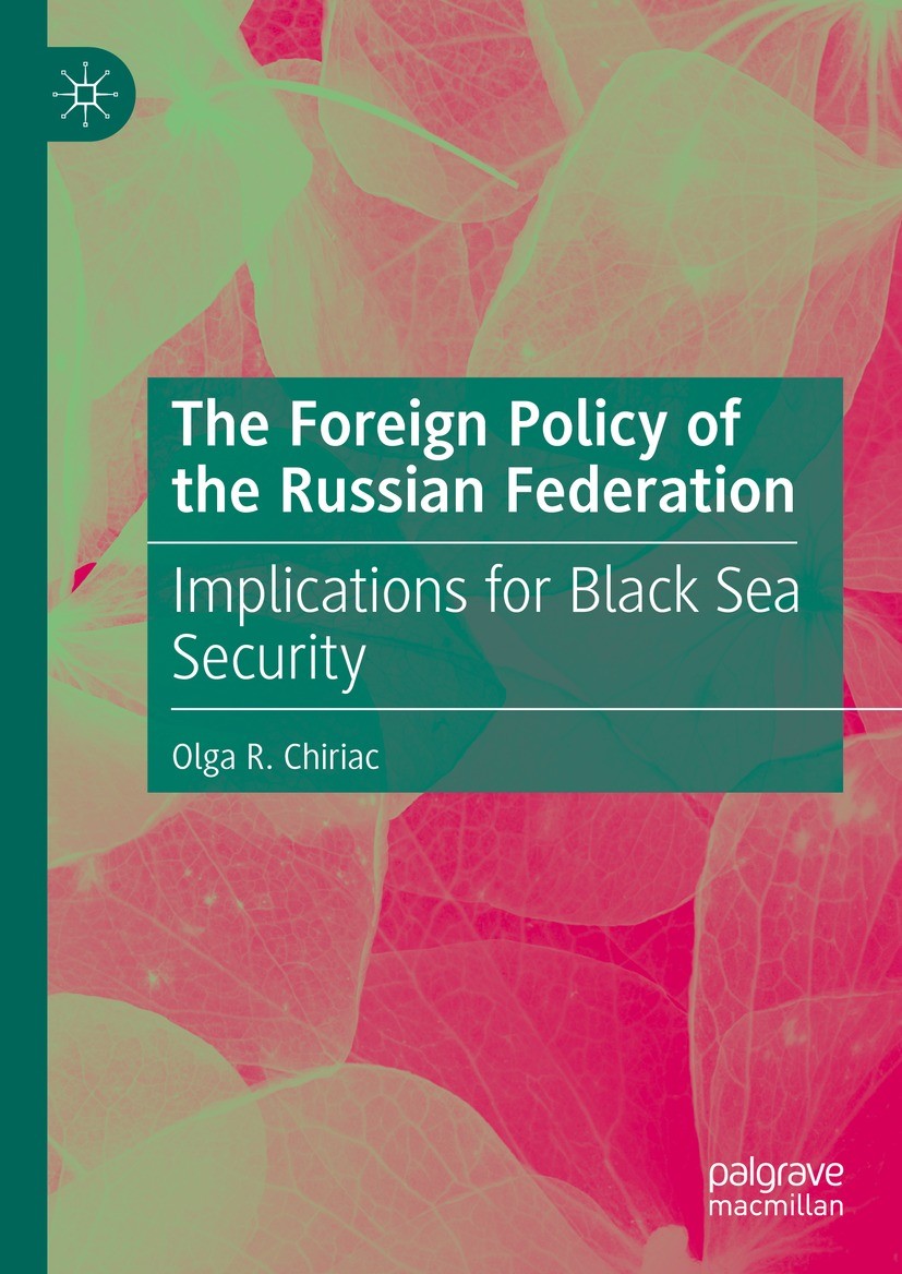Titlebook: The Foreign Policy of the Russian Federation; Implications for Bla Olga R. Chiriac Book 2023 The Editor(s) (if applicable) and The Author(s Titlebook: The Foreign Policy of the Russian Federation; Implications for Bla Olga R. Chiriac Book 2023 The Editor(s) (if applicable) and The Author(s