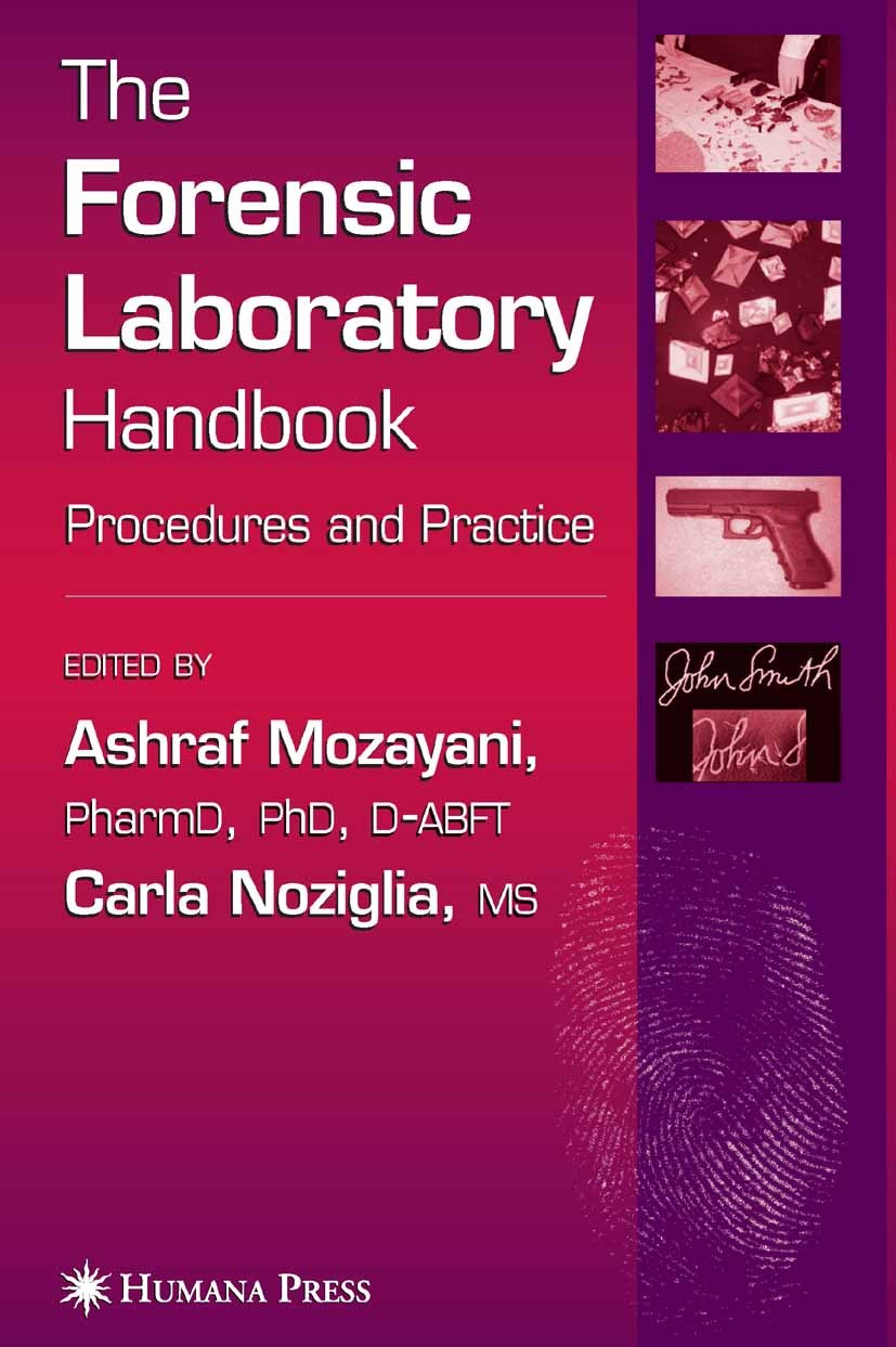 Titlebook: The Forensic Laboratory Handbook; Procedures and Pract Ashraf Mozayani,Carla Noziglia (Forensic Scientist Book 20061st edition Humana Press Titlebook: The Forensic Laboratory Handbook; Procedures and Pract Ashraf Mozayani,Carla Noziglia (Forensic Scientist Book 20061st edition Humana Press