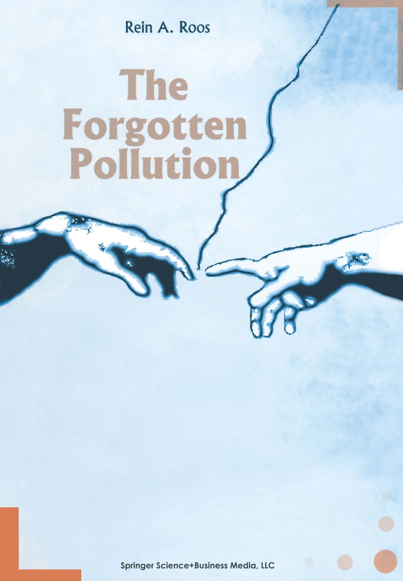 Titlebook: The Forgotten Pollution; Rein A. Roos Book 1996 Springer Science+Business Media New York 1996 Acid rain.Aerosol.Air pollution.Industrialis Titlebook: The Forgotten Pollution; Rein A. Roos Book 1996 Springer Science+Business Media New York 1996 Acid rain.Aerosol.Air pollution.Industrialis