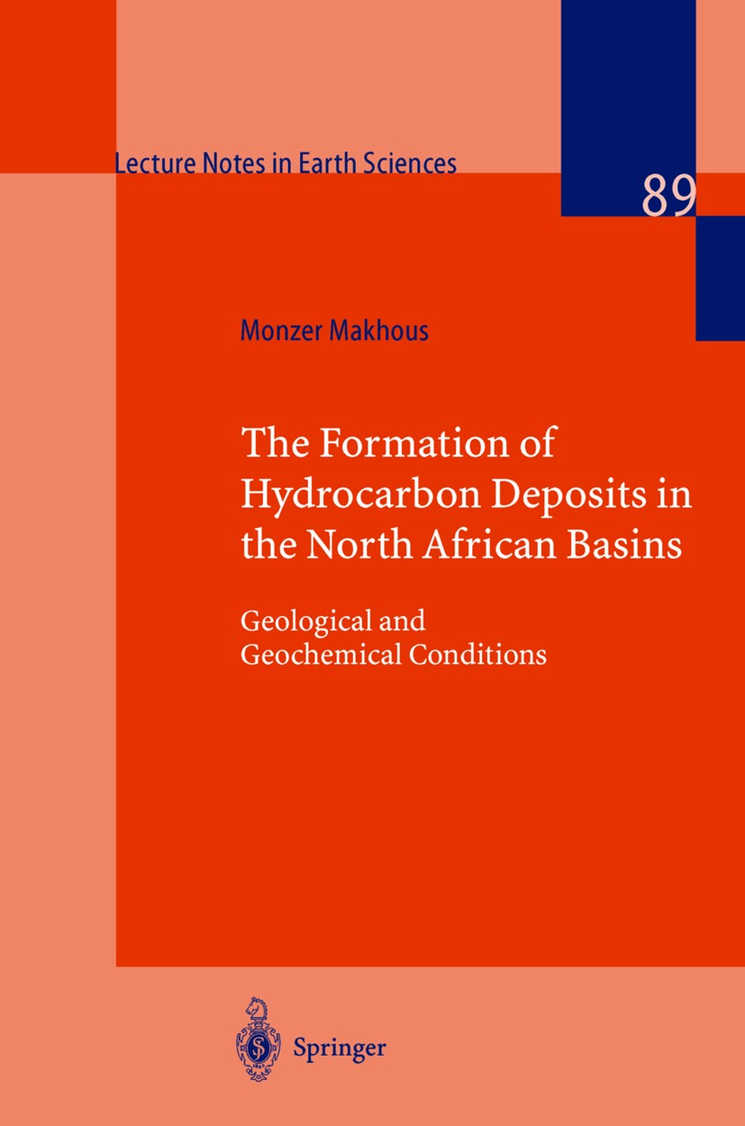 Titlebook: The Formation of Hydrocarbon Deposits in the North African Basins; Geological and Geoch Monzer Makhous Book 2001 Springer-Verlag Berlin Hei Titlebook: The Formation of Hydrocarbon Deposits in the North African Basins; Geological and Geoch Monzer Makhous Book 2001 Springer-Verlag Berlin Hei