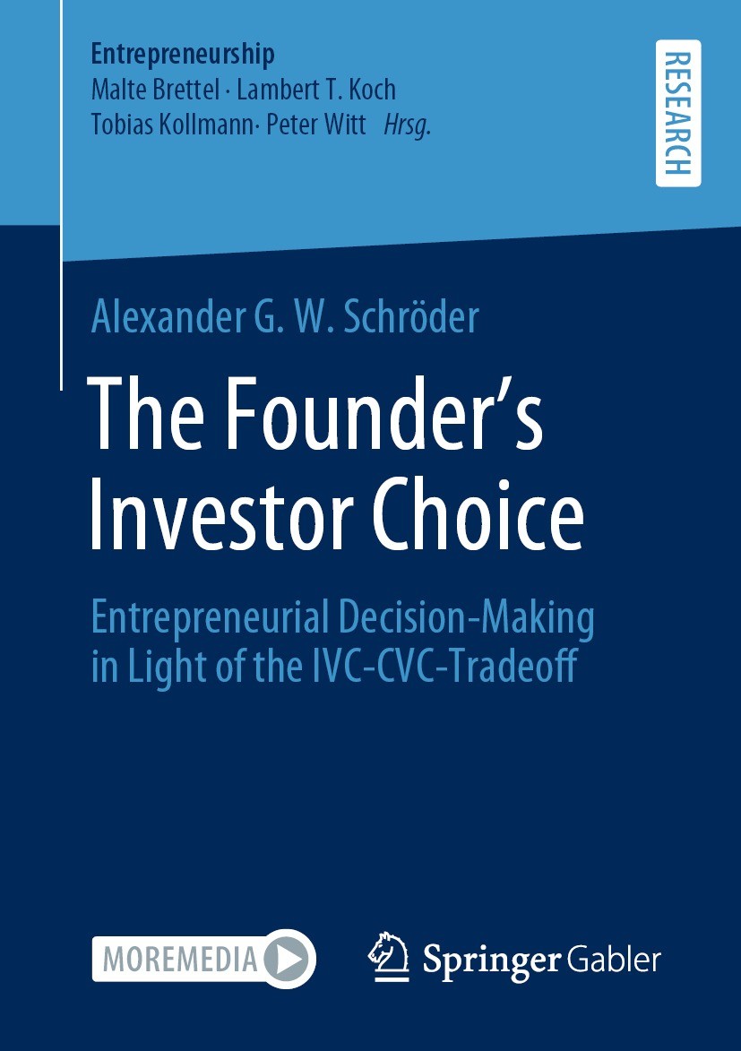Titlebook: The Founder’s Investor Choice; Entrepreneurial Deci Alexander G. W. Schröder Book 2021 The Editor(s) (if applicable) and The Author(s), und Titlebook: The Founder’s Investor Choice; Entrepreneurial Deci Alexander G. W. Schröder Book 2021 The Editor(s) (if applicable) and The Author(s), und