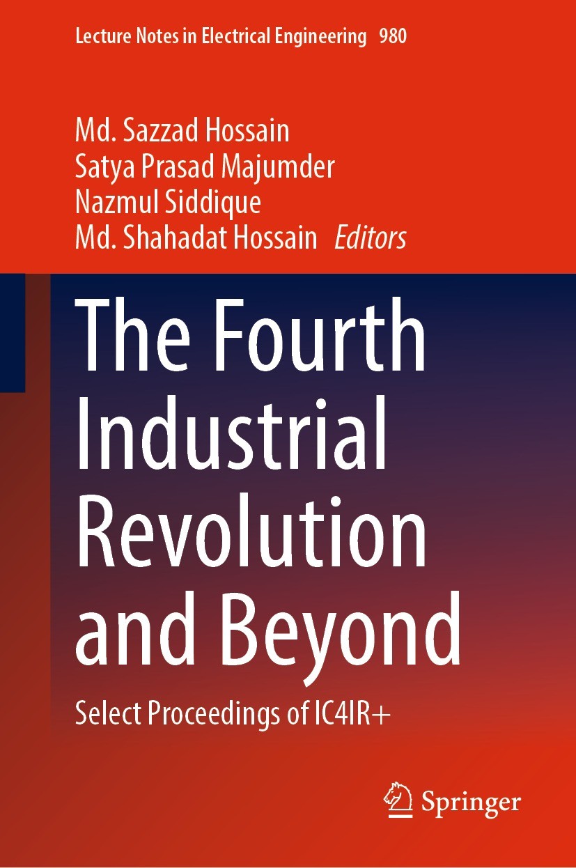 Titlebook: The Fourth Industrial Revolution and Beyond; Select Proceedings o Md. Sazzad Hossain,Satya Prasad Majumder,Md. Shaha Conference proceedings Titlebook: The Fourth Industrial Revolution and Beyond; Select Proceedings o Md. Sazzad Hossain,Satya Prasad Majumder,Md. Shaha Conference proceedings