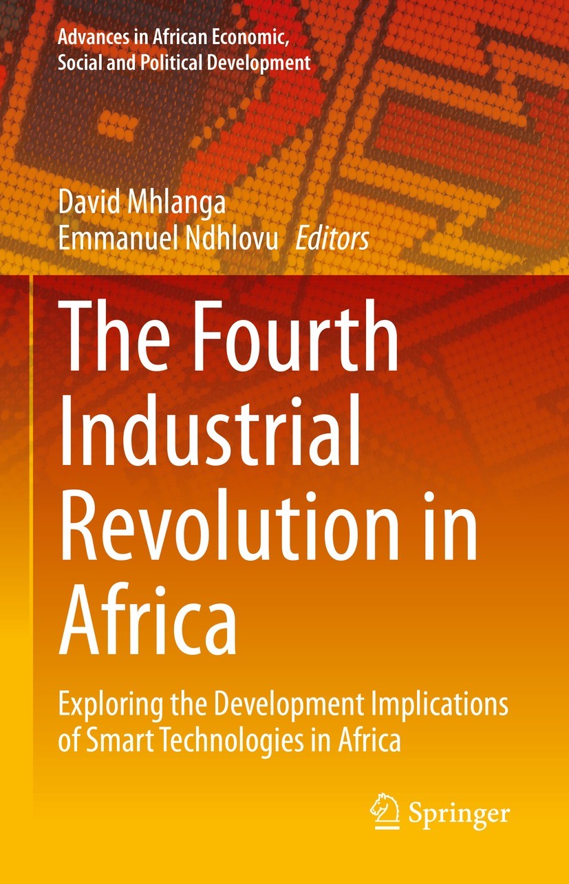 Titlebook: The Fourth Industrial Revolution in Africa; Exploring the Develo David Mhlanga,Emmanuel Ndhlovu Book 2023 The Editor(s) (if applicable) and Titlebook: The Fourth Industrial Revolution in Africa; Exploring the Develo David Mhlanga,Emmanuel Ndhlovu Book 2023 The Editor(s) (if applicable) and