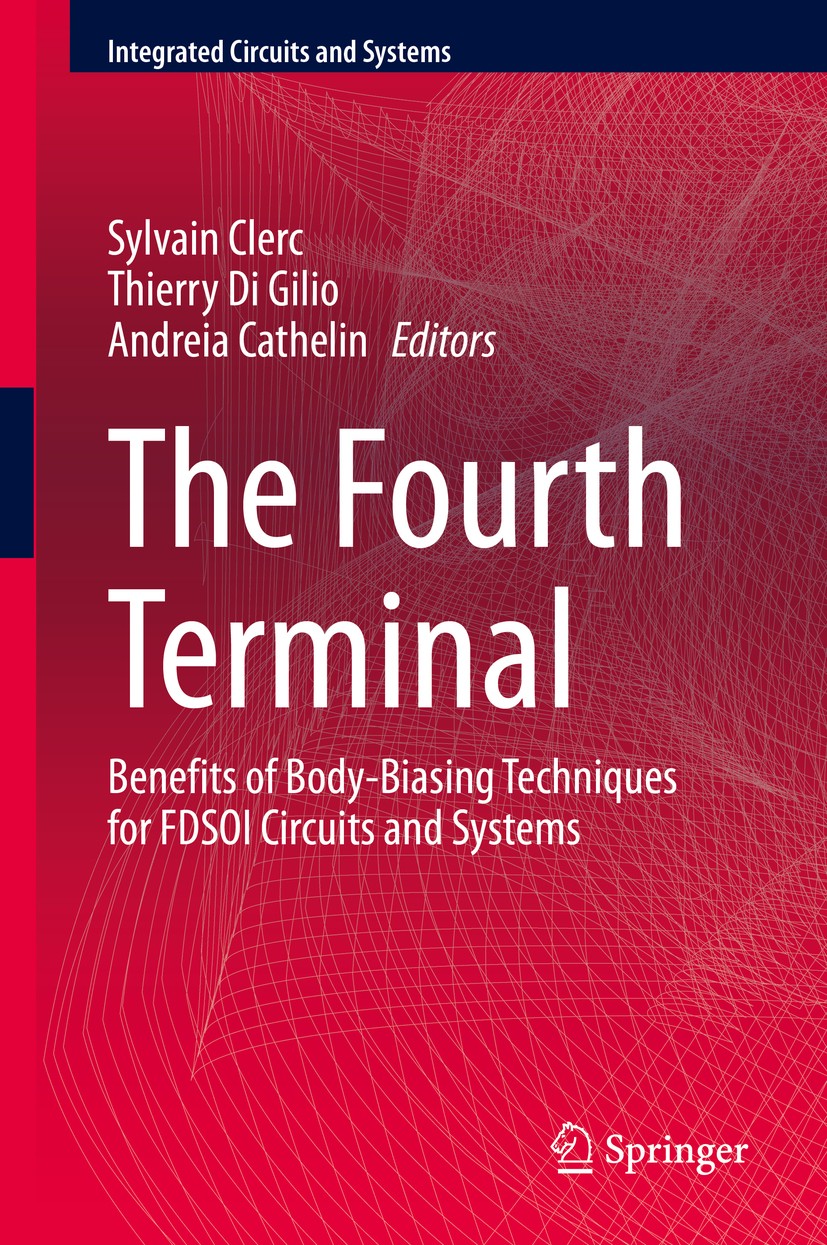 Titlebook: The Fourth Terminal; Benefits of Body-Bia Sylvain Clerc,Thierry Di Gilio,Andreia Cathelin Book 2020 Springer Nature Switzerland AG 2020 Dee Titlebook: The Fourth Terminal; Benefits of Body-Bia Sylvain Clerc,Thierry Di Gilio,Andreia Cathelin Book 2020 Springer Nature Switzerland AG 2020 Dee